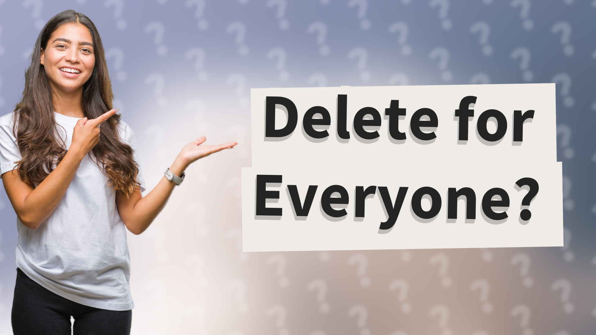 Delete for Everyone?