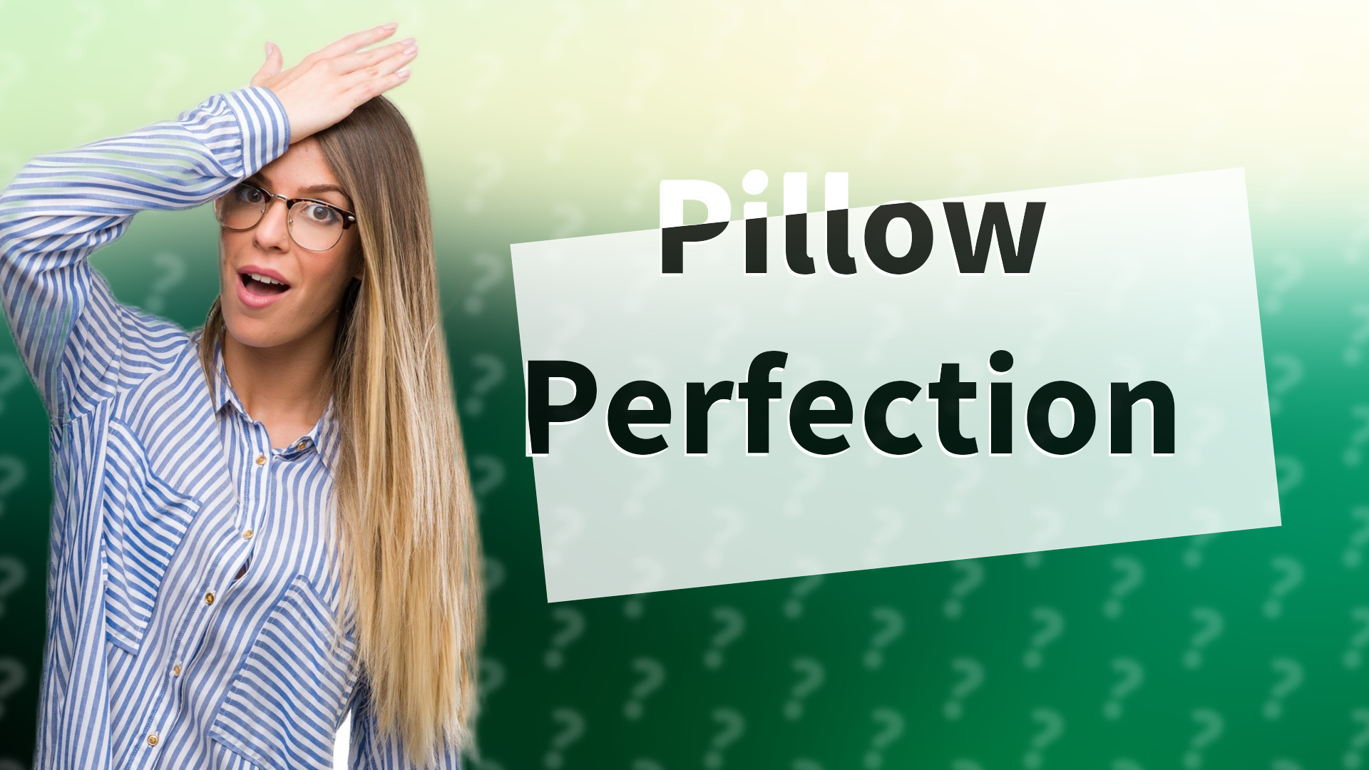 Pillow Perfection