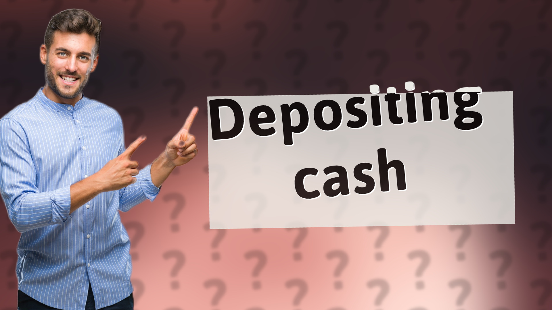 Depositing cash