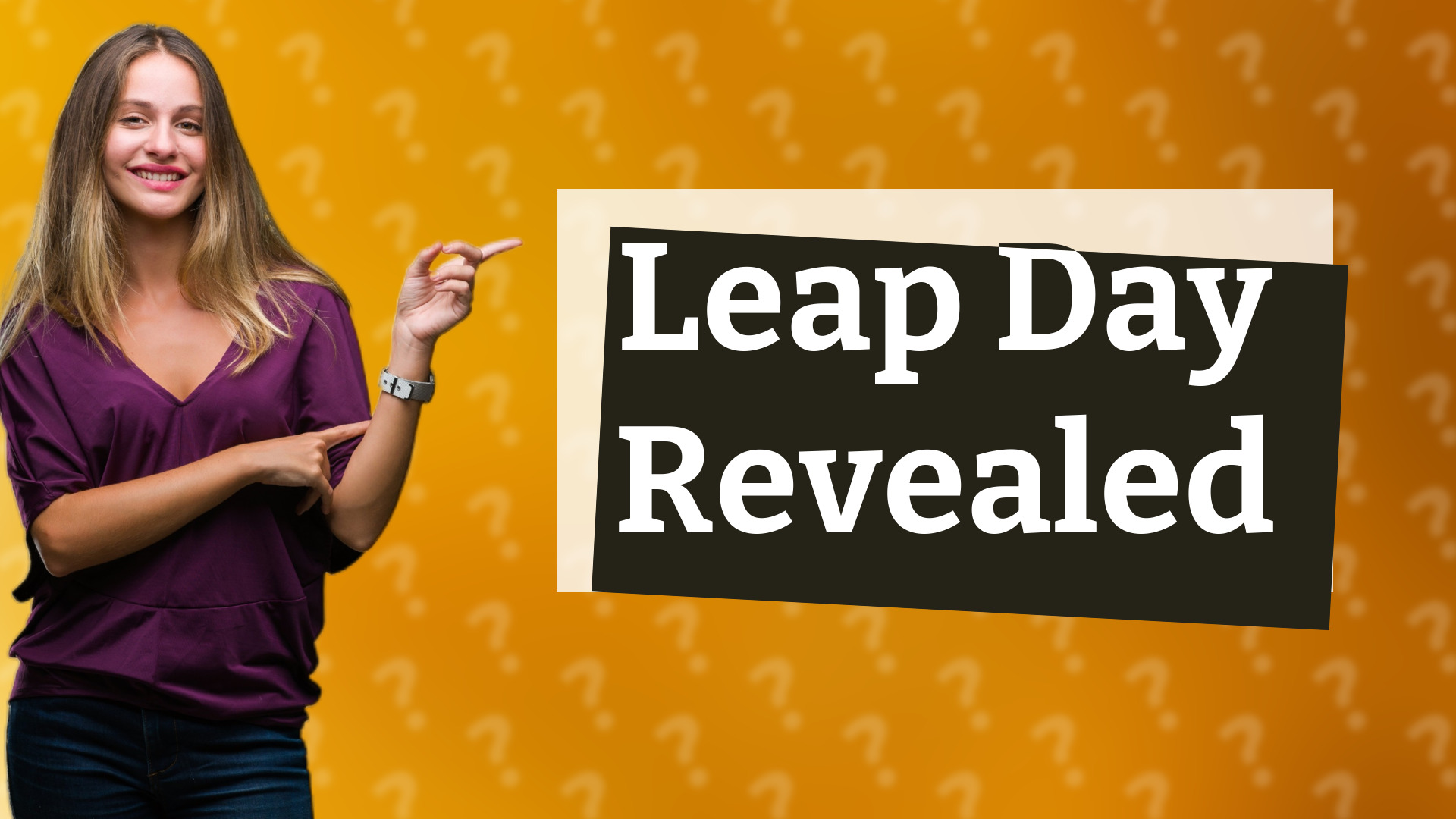Leap Day Revealed