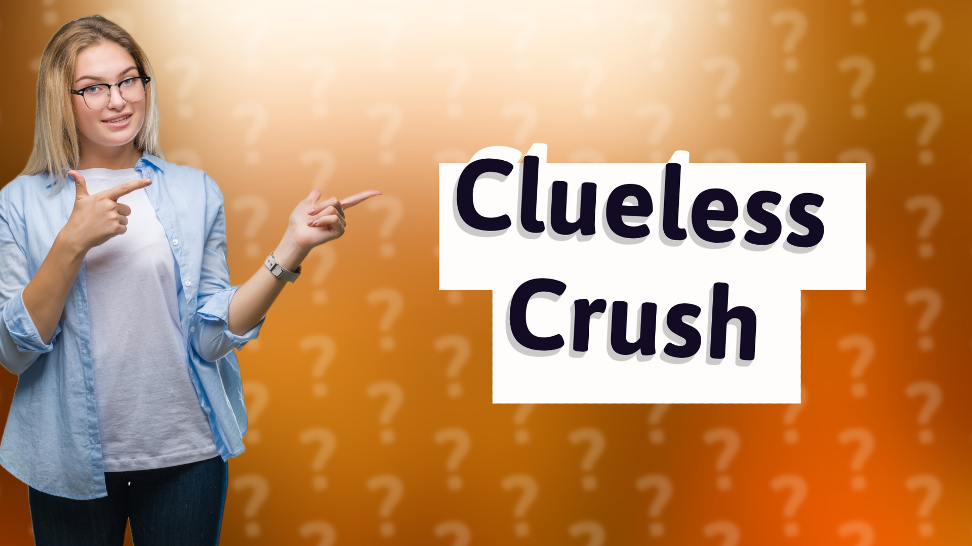 Clueless Crush