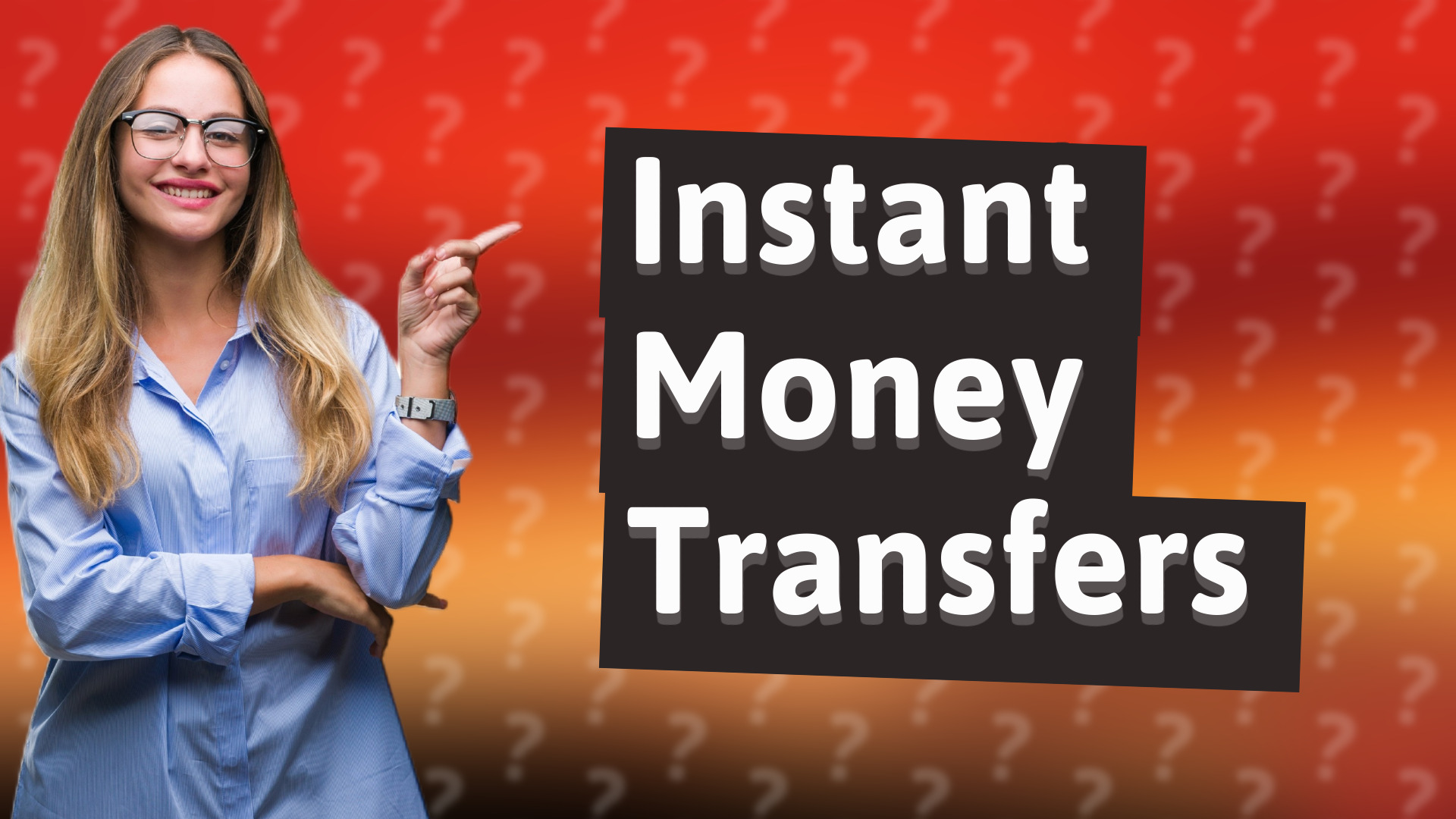 Instant Money Transfers