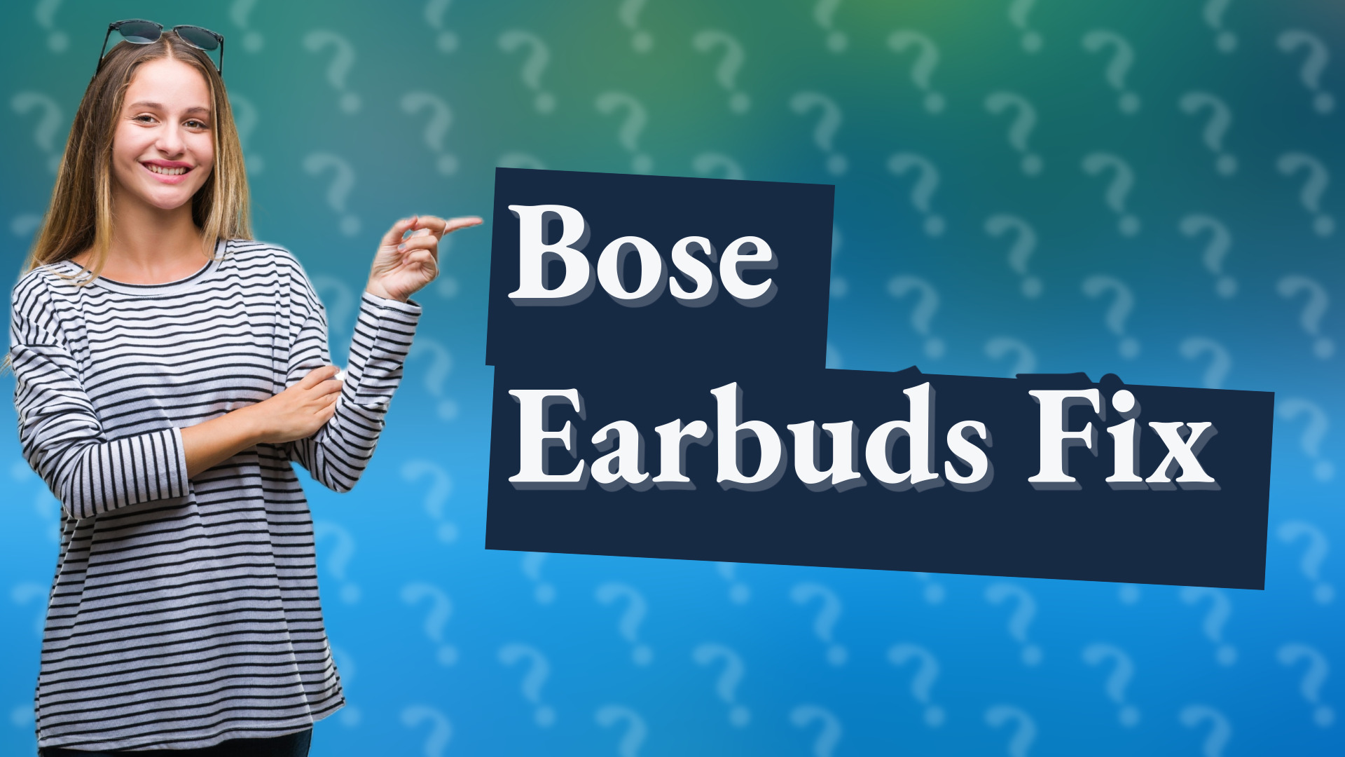 Bose Earbuds Fix