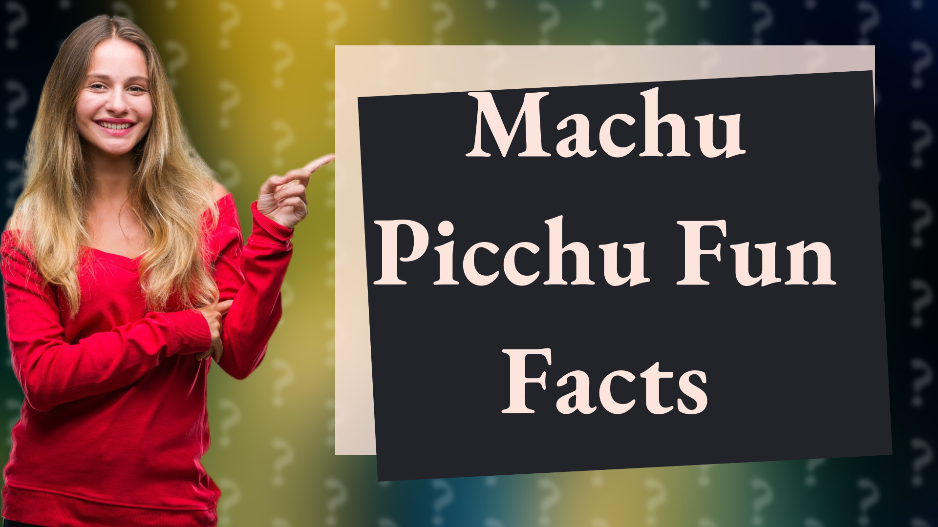 Machu Picchu Fun Facts