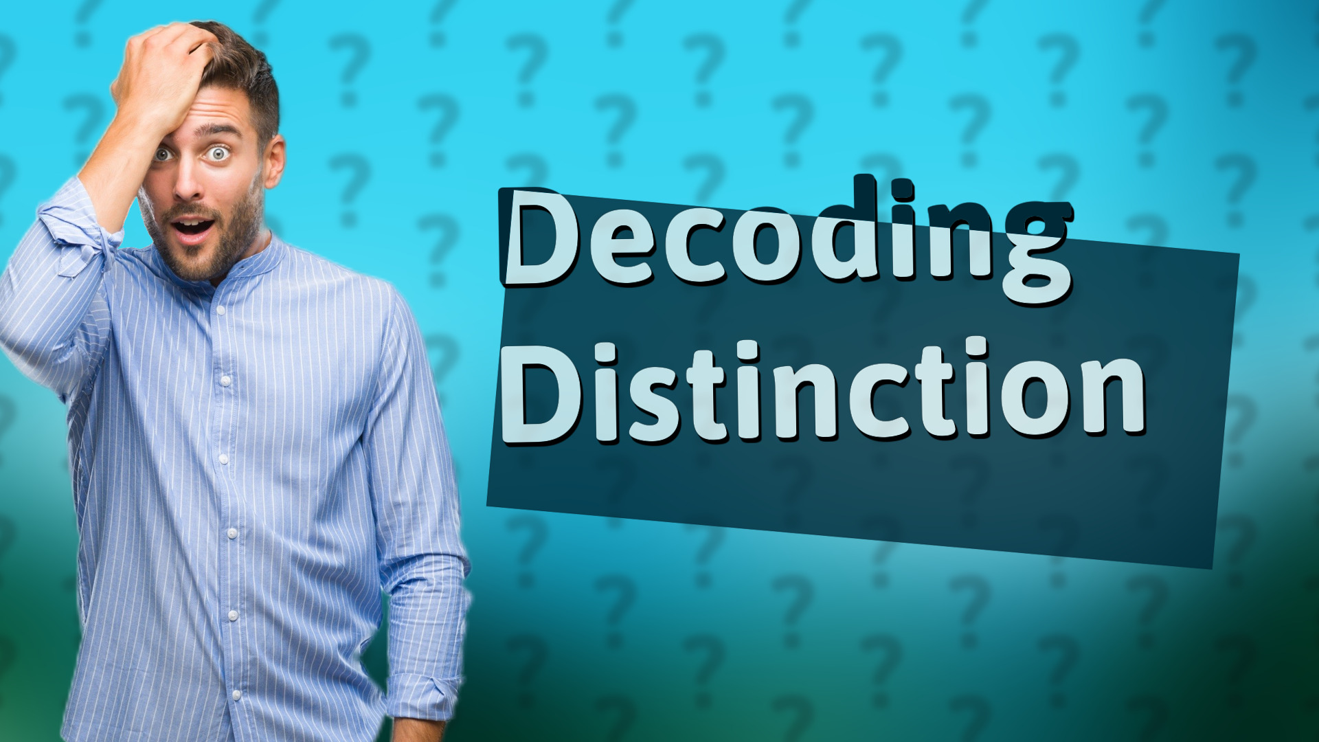 Decoding Distinction