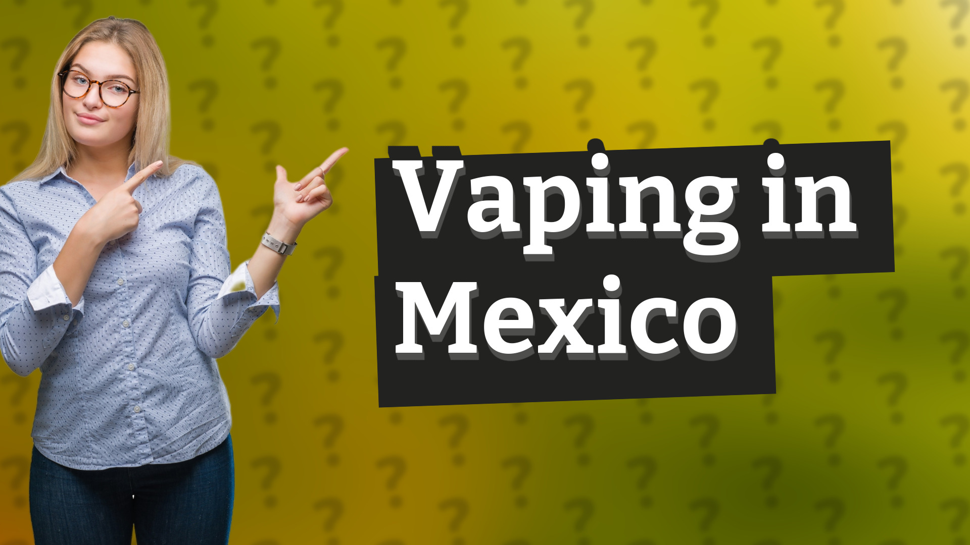 Vaping in Mexico