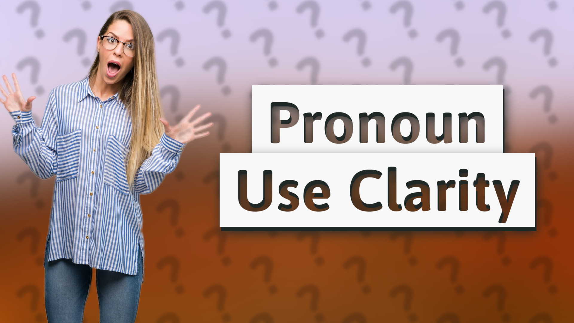 Pronoun Use Clarity