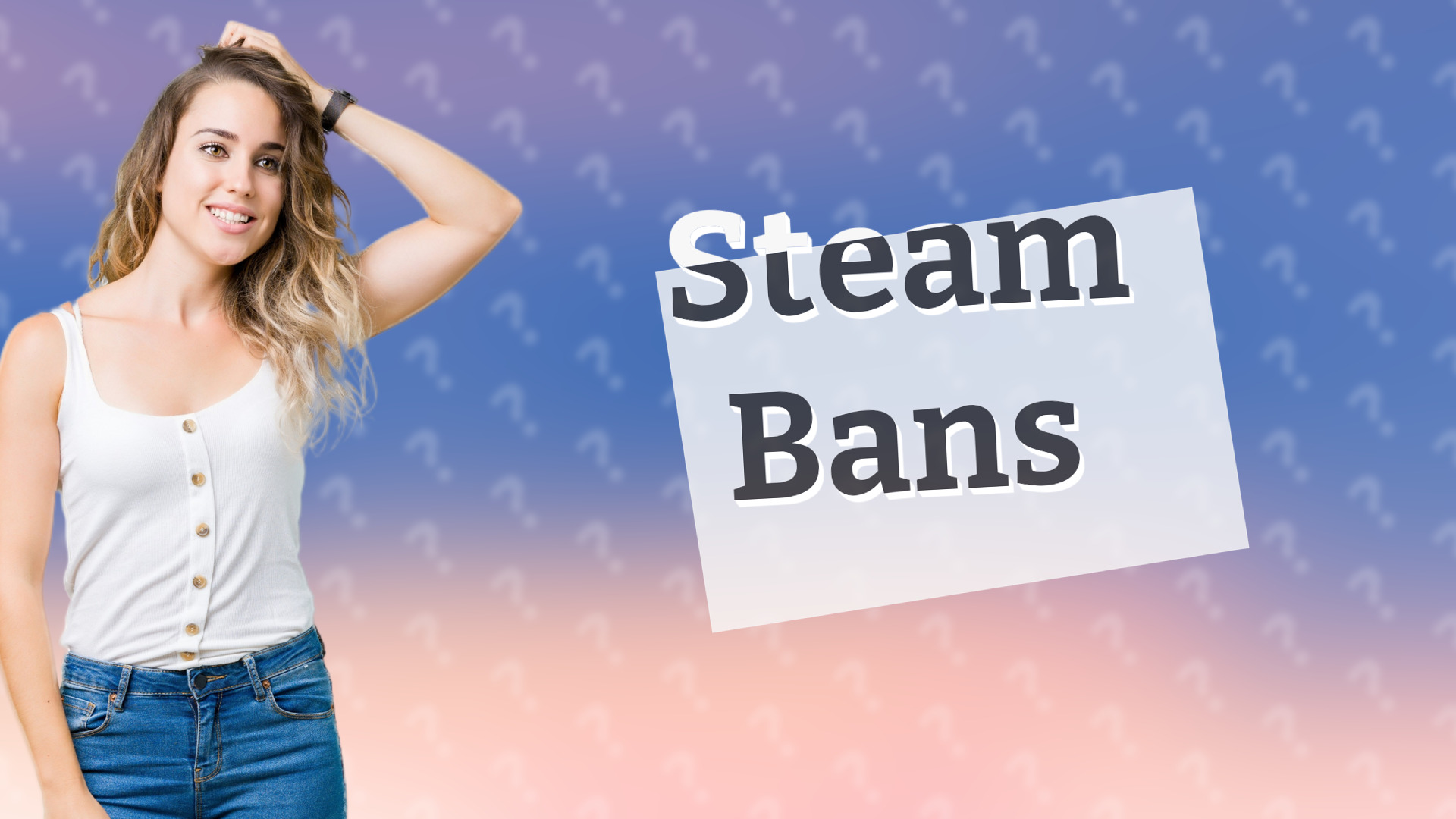 Steam Bans