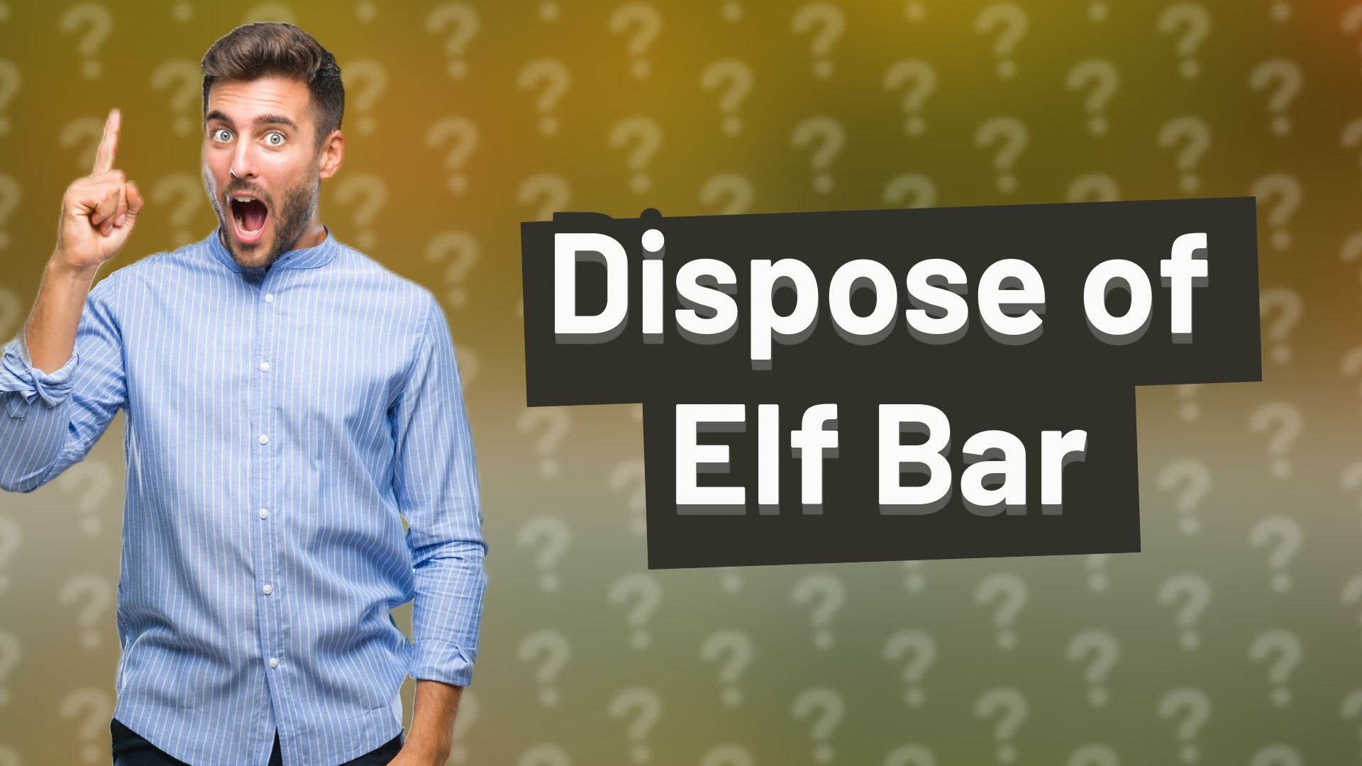Dispose of Elf Bar