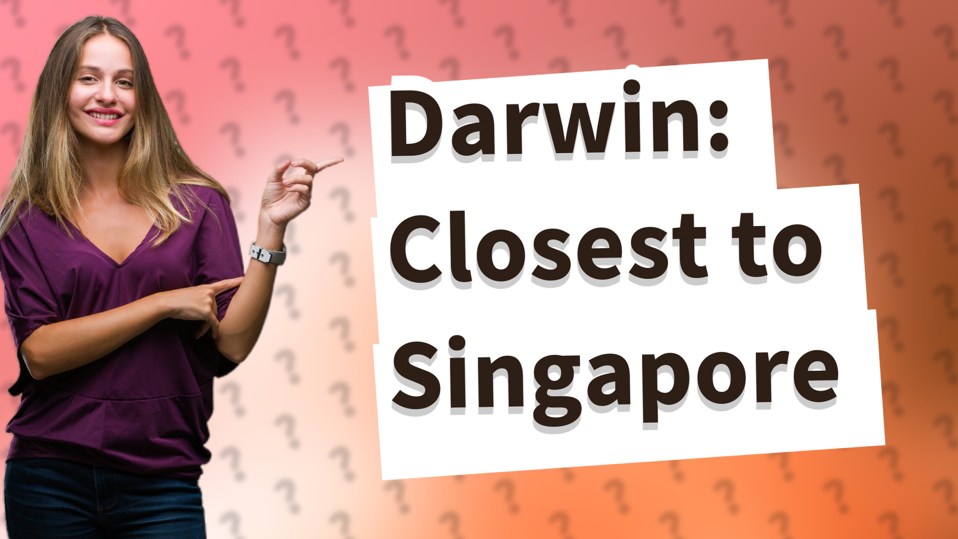 Darwin: Closest to Singapore