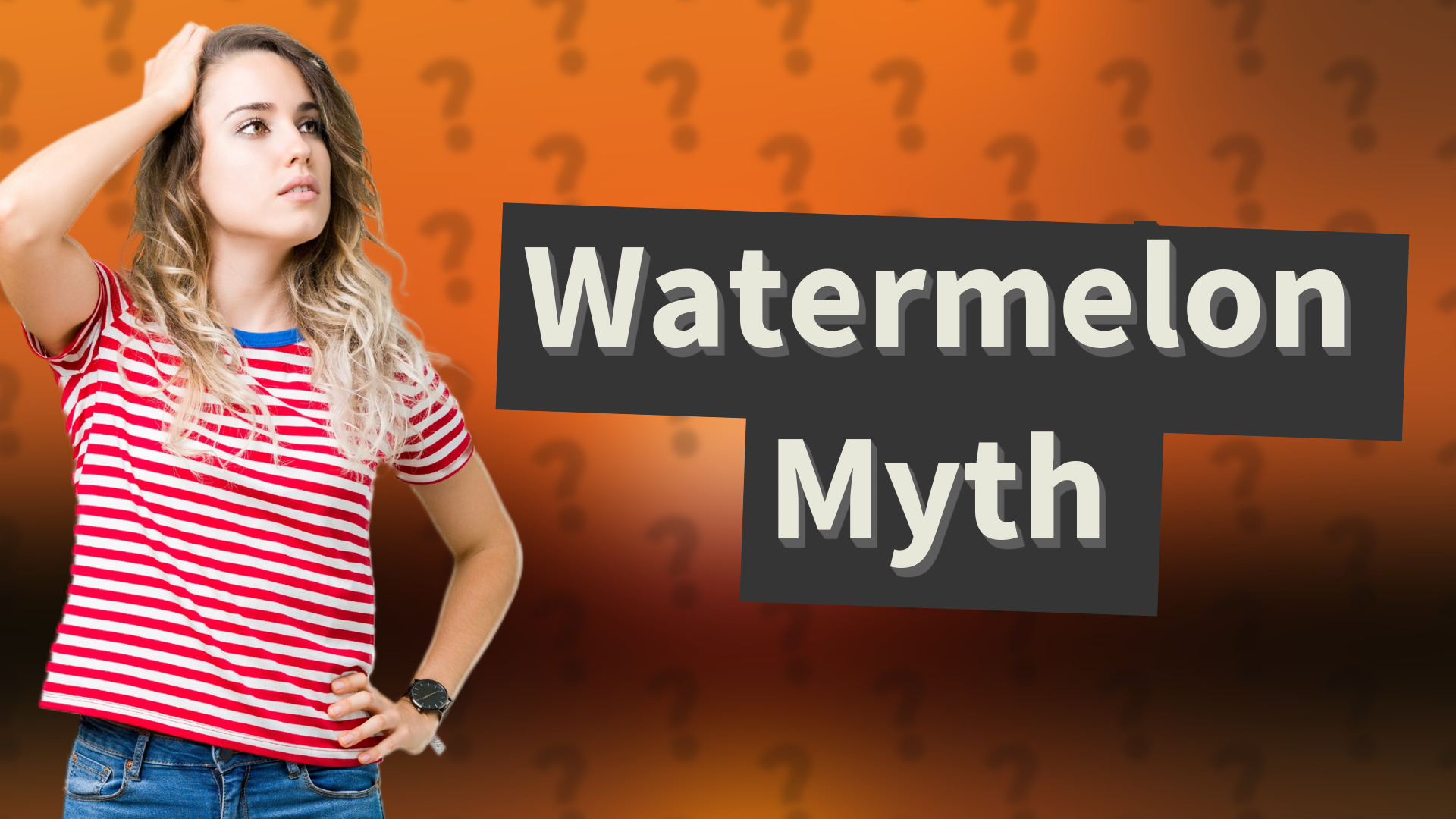 Watermelon Myth