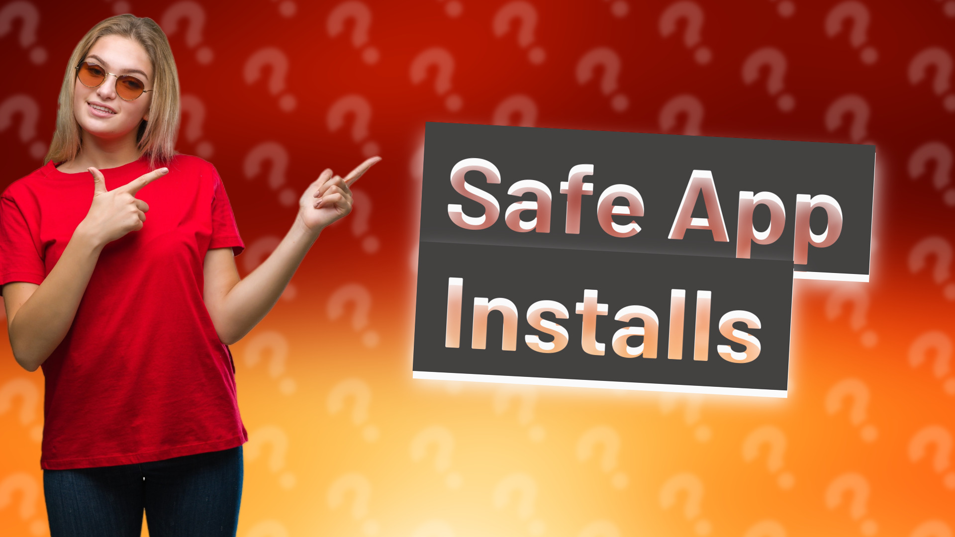 Safe App Installs