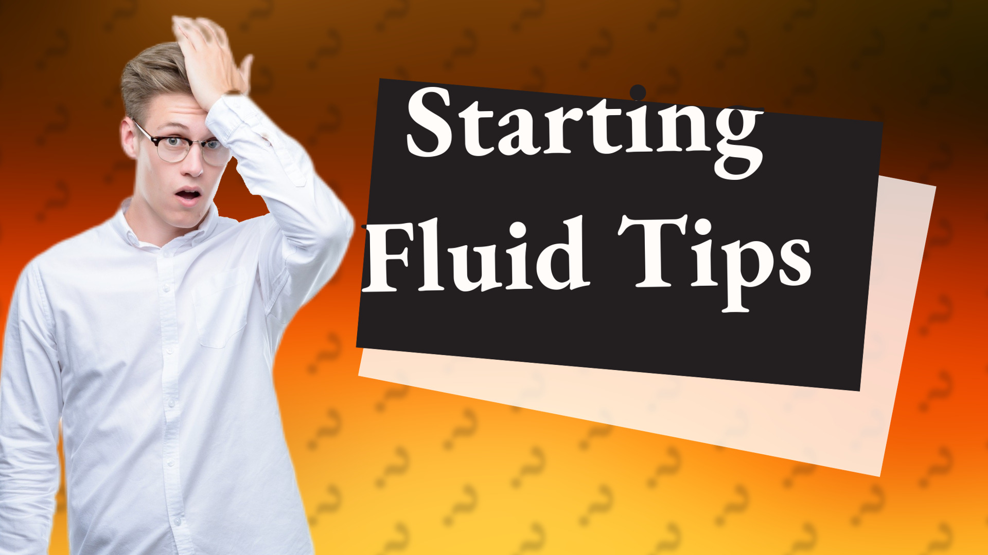 Starting Fluid Tips