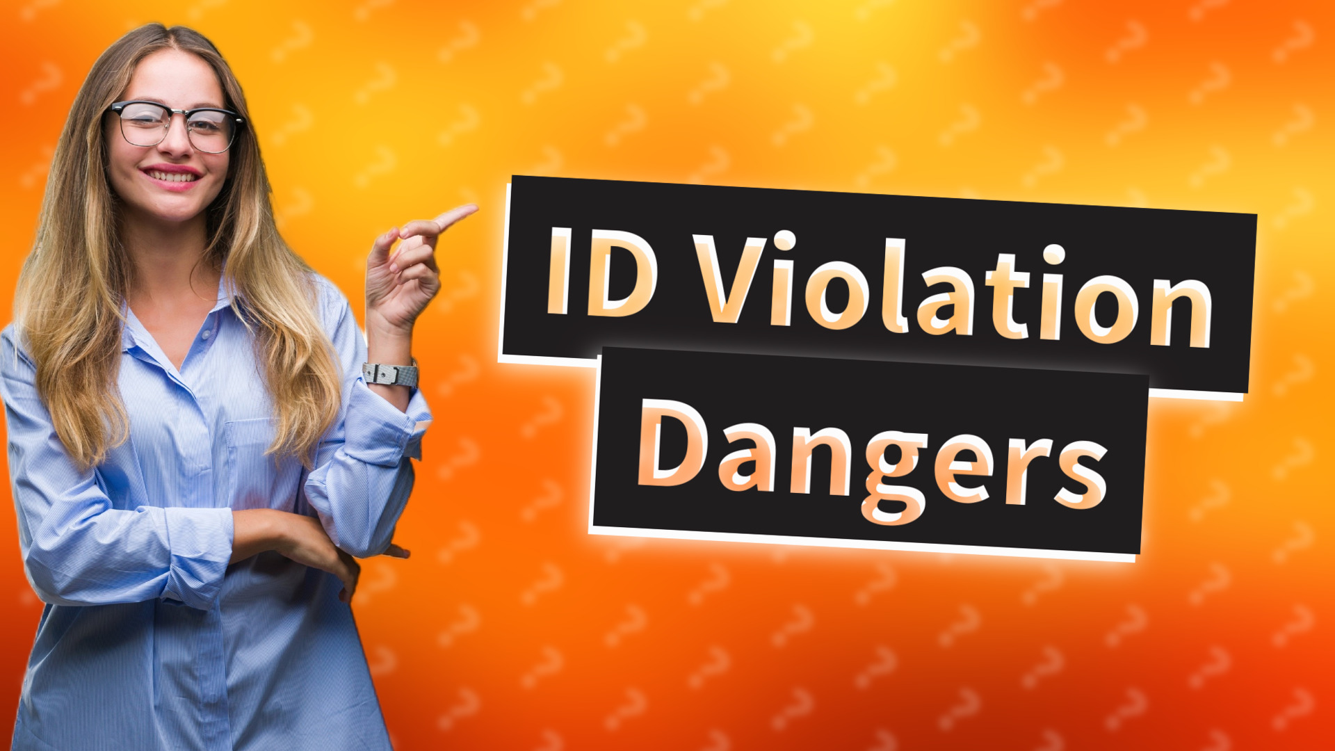 ID Violation Dangers