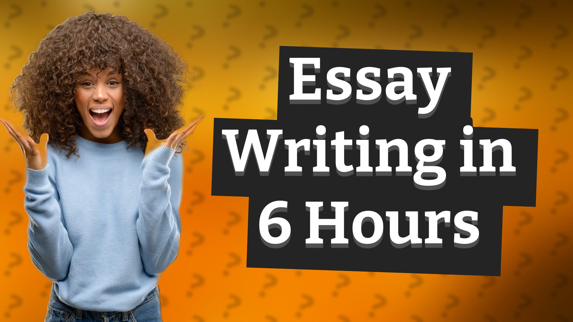 Essay Writing in 6 Hours