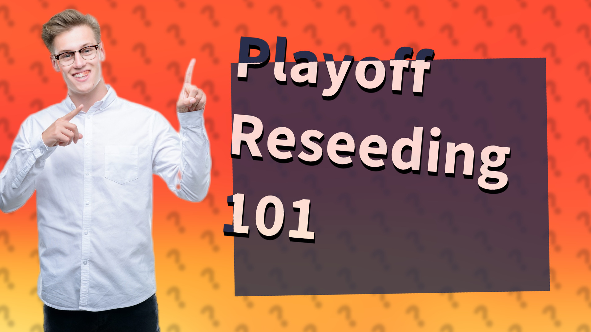 Playoff Reseeding 101
