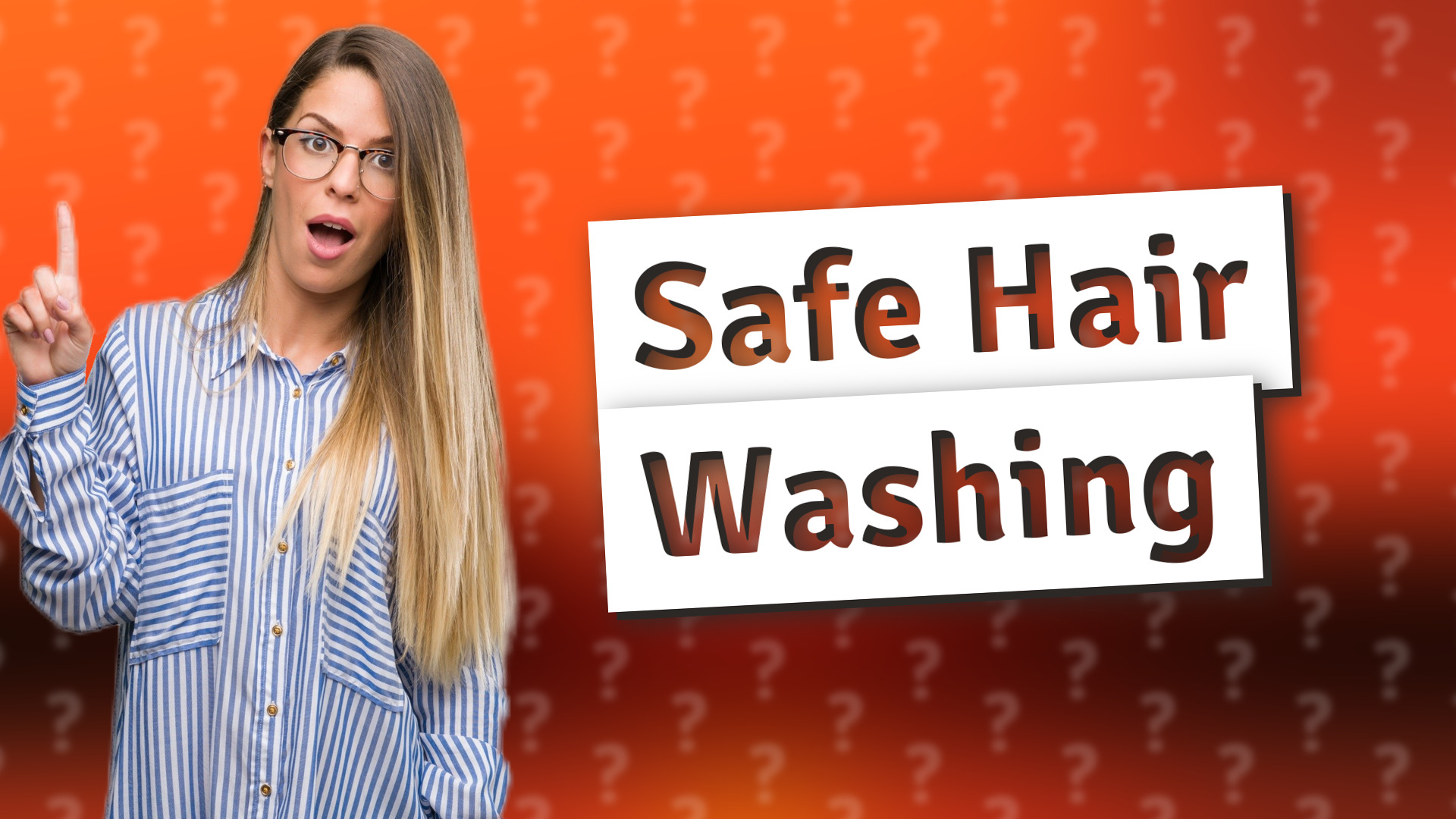 Safe Hair Washing