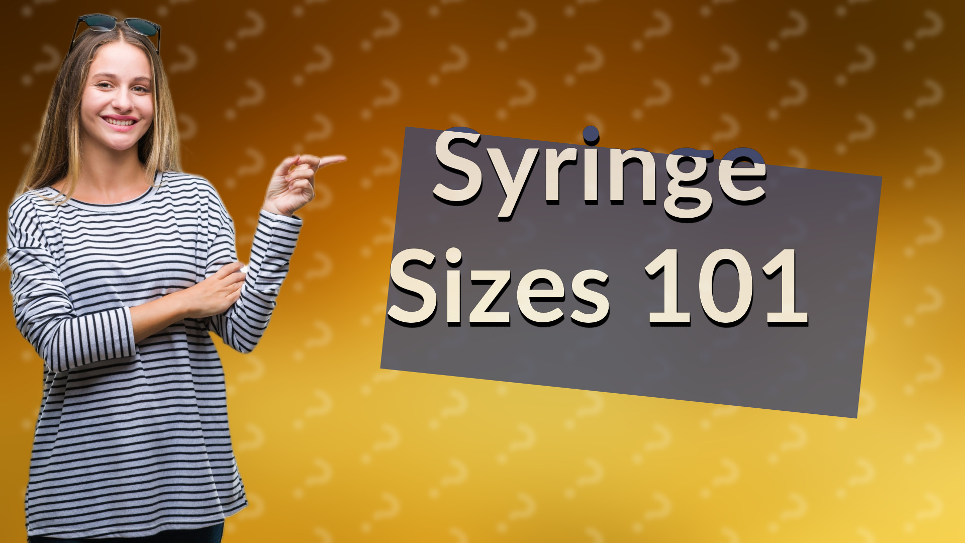 Syringe Sizes 101