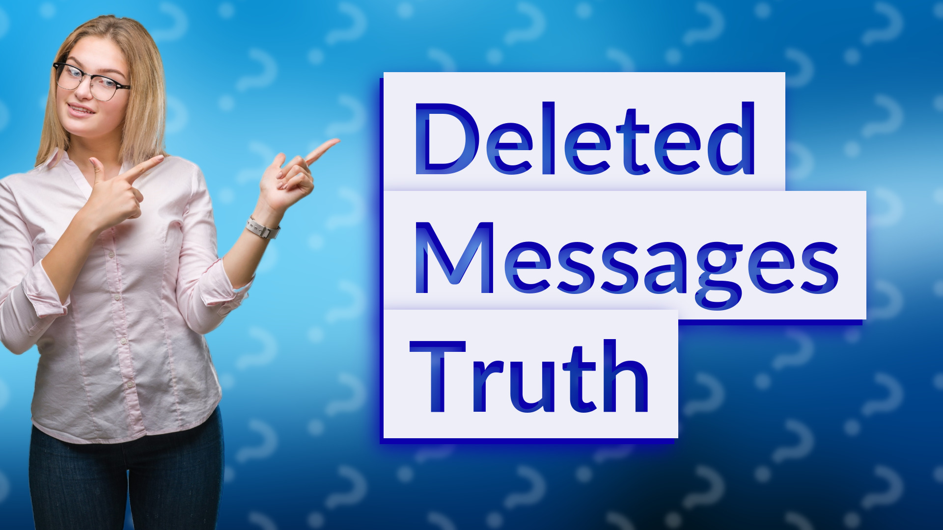Deleted Messages Truth