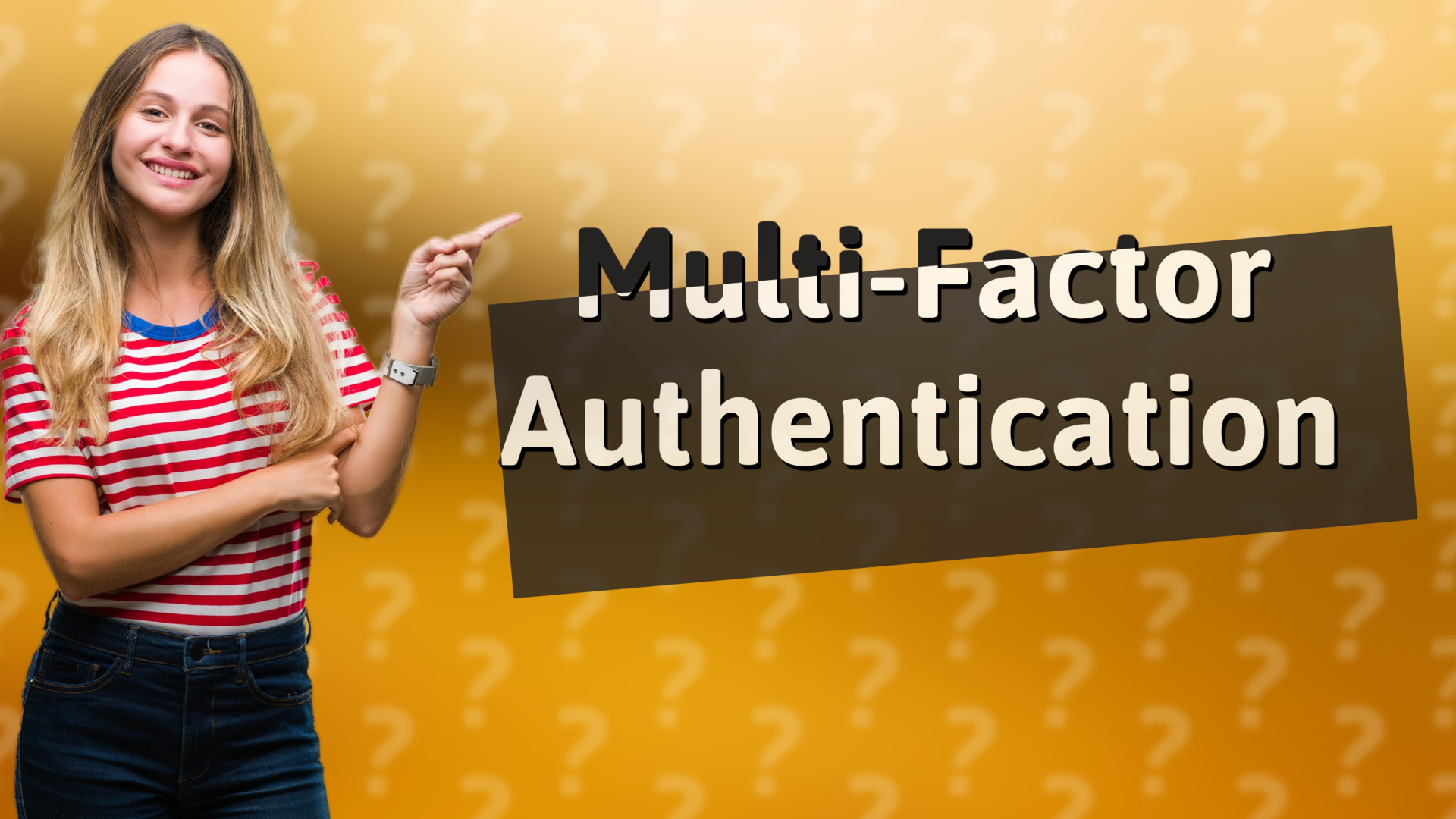Multi-Factor Authentication