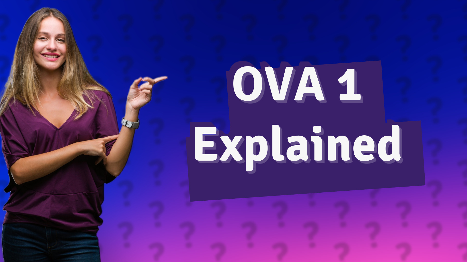 OVA 1 Explained