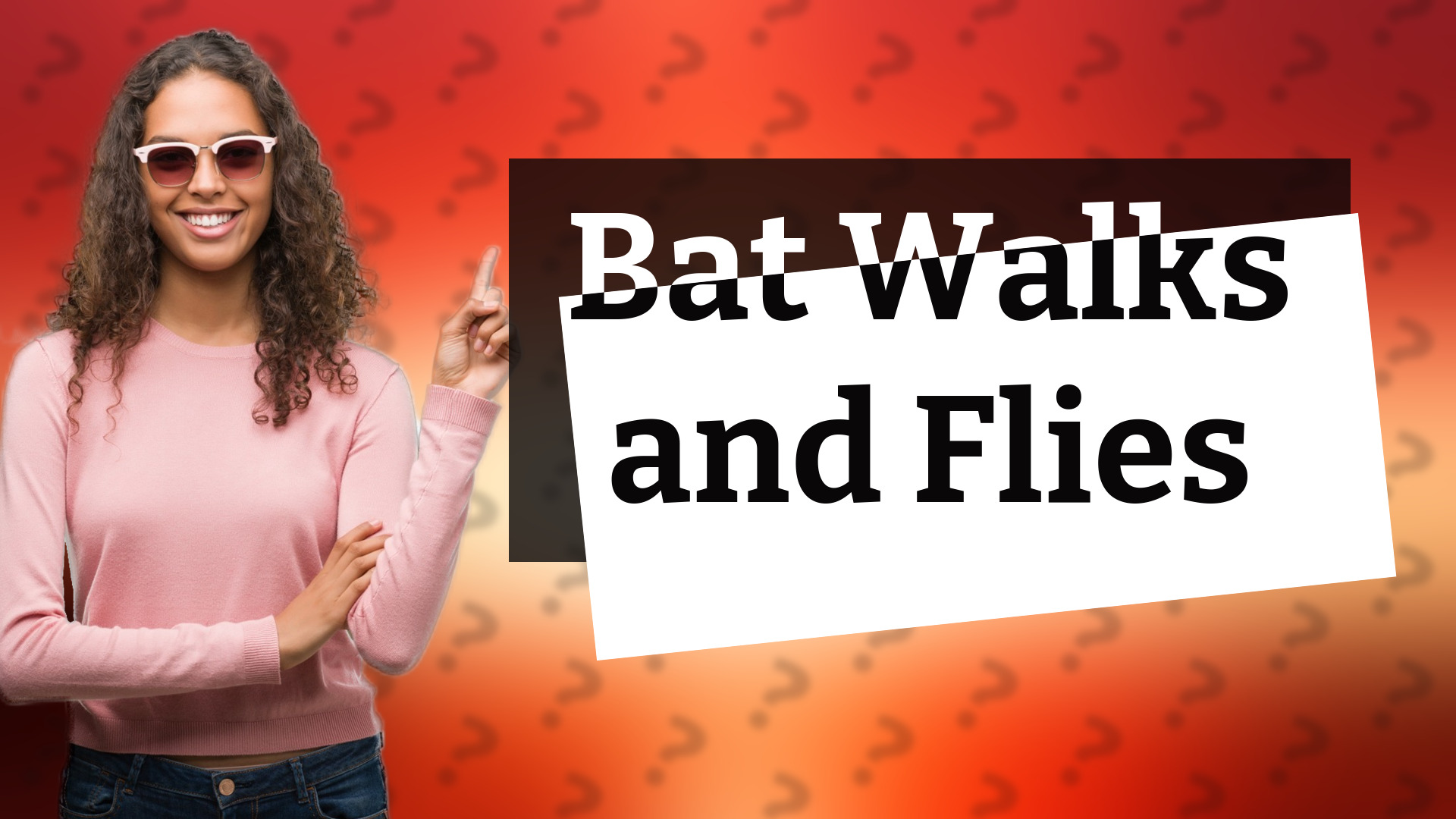 Bat Walks and Flies