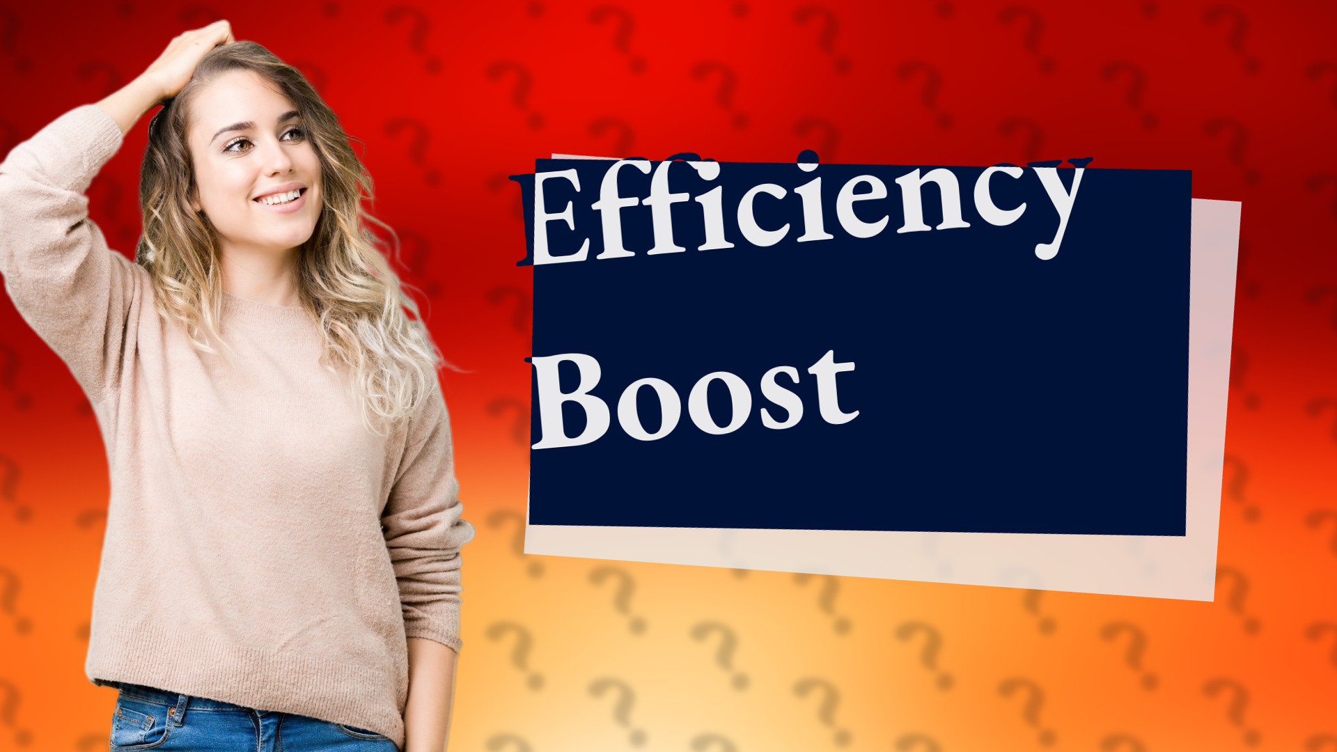 Efficiency Boost