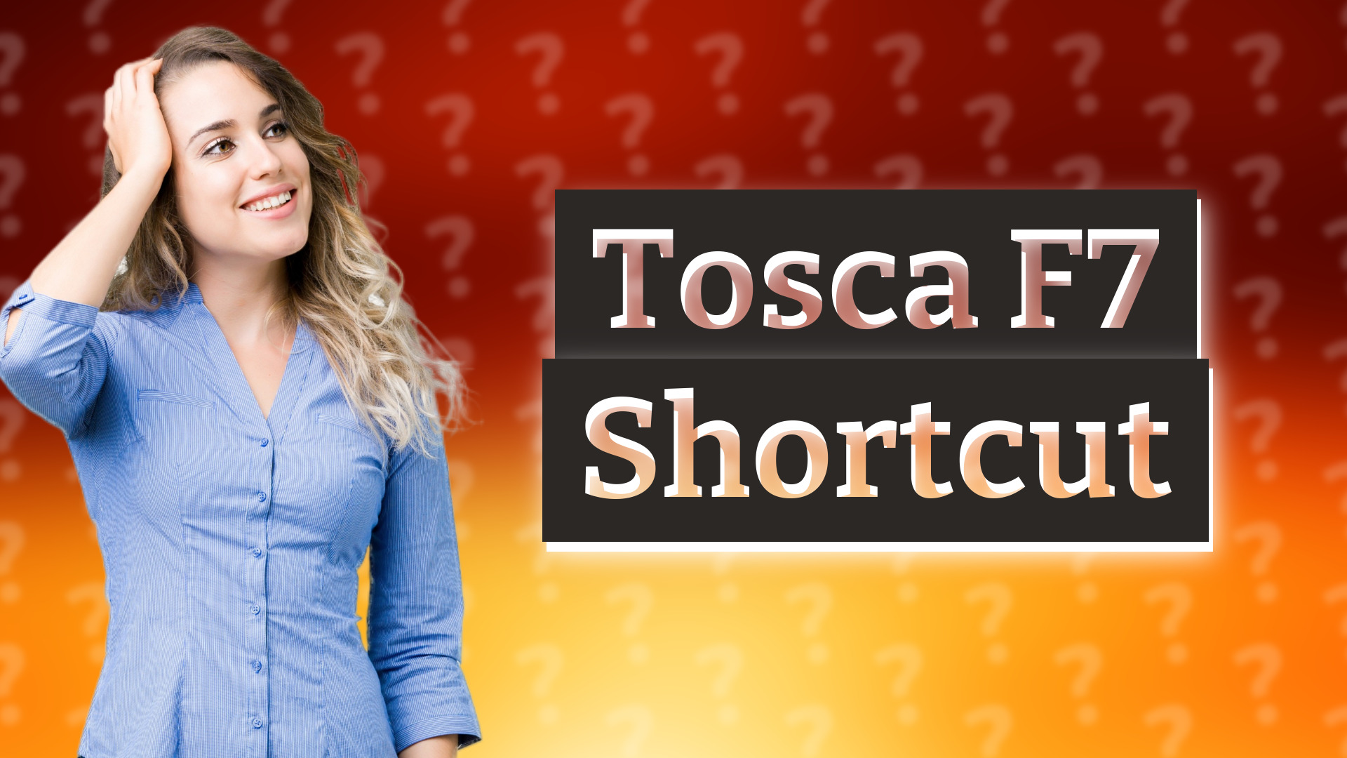Tosca F7 Shortcut