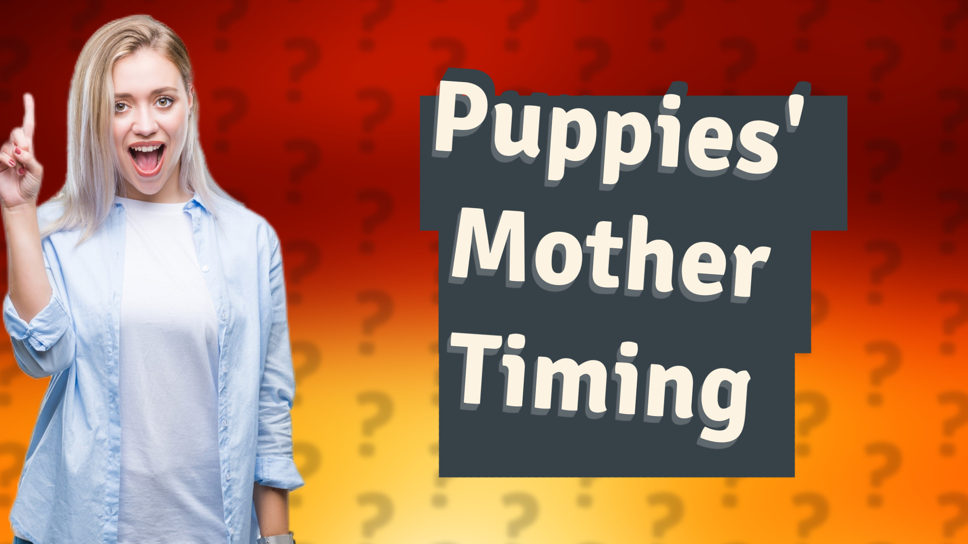 Puppies' Mother Timing