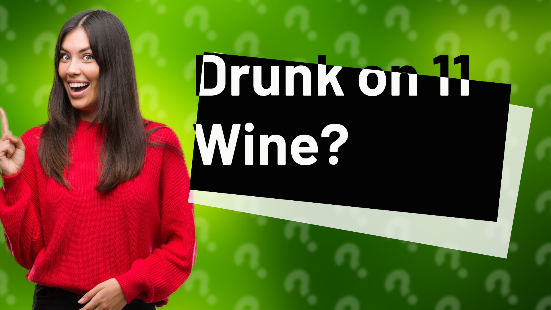 Drunk on 11 Wine?