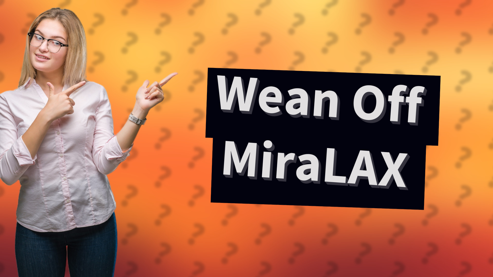 Wean Off MiraLAX