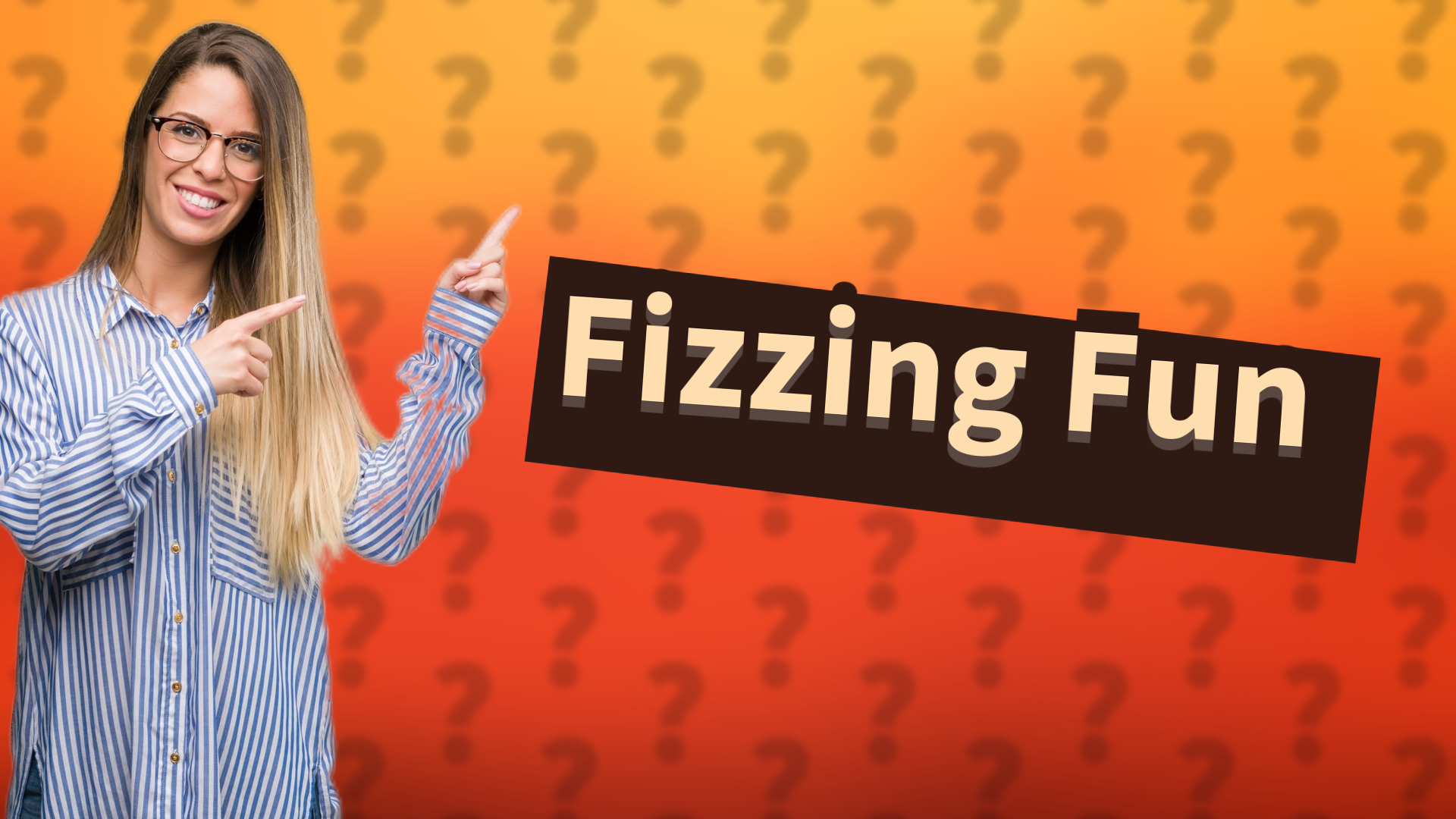 Fizzing Fun