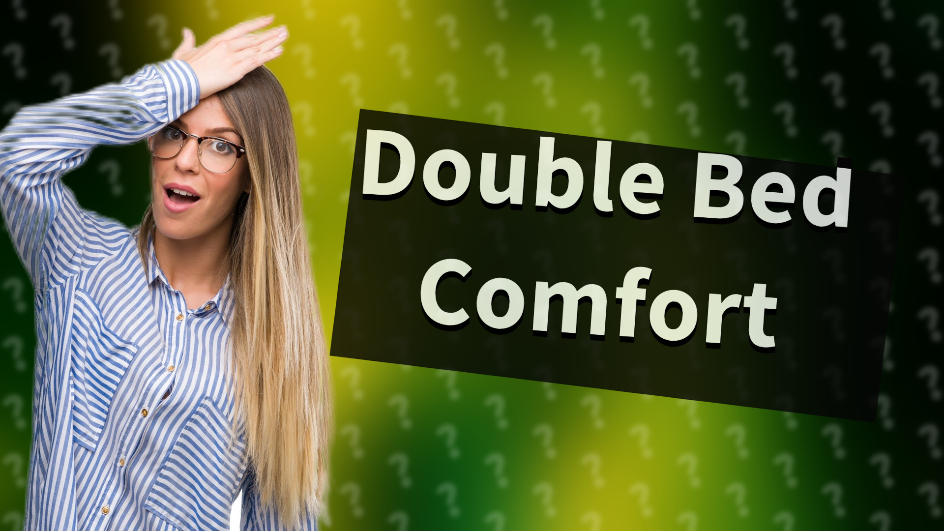 Double Bed Comfort