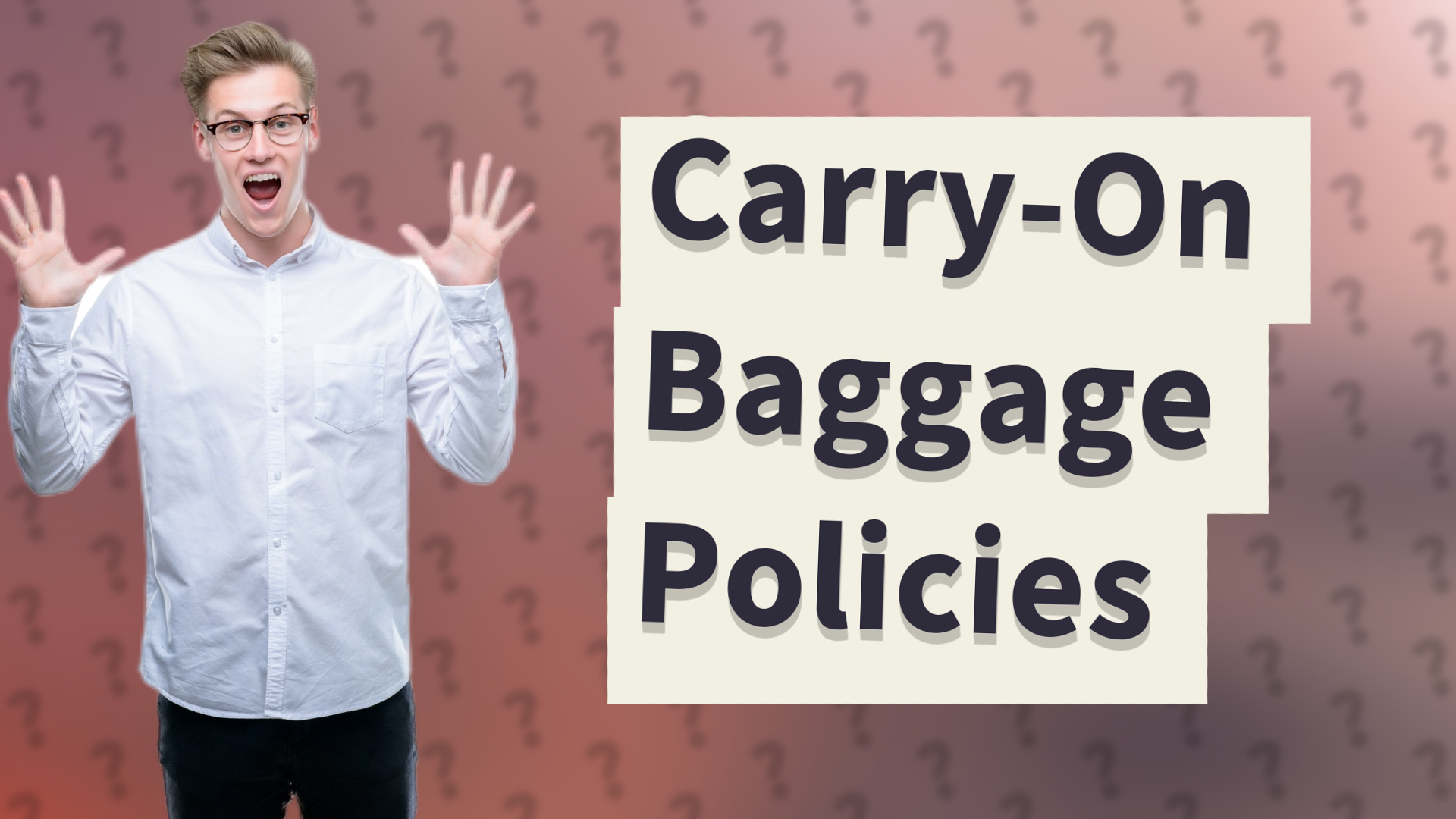 Carry-On Baggage Policies