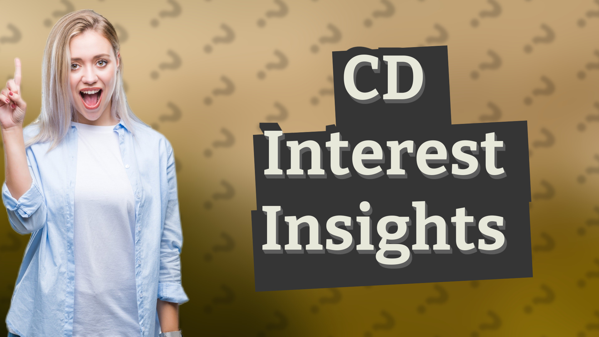 CD Interest Insights