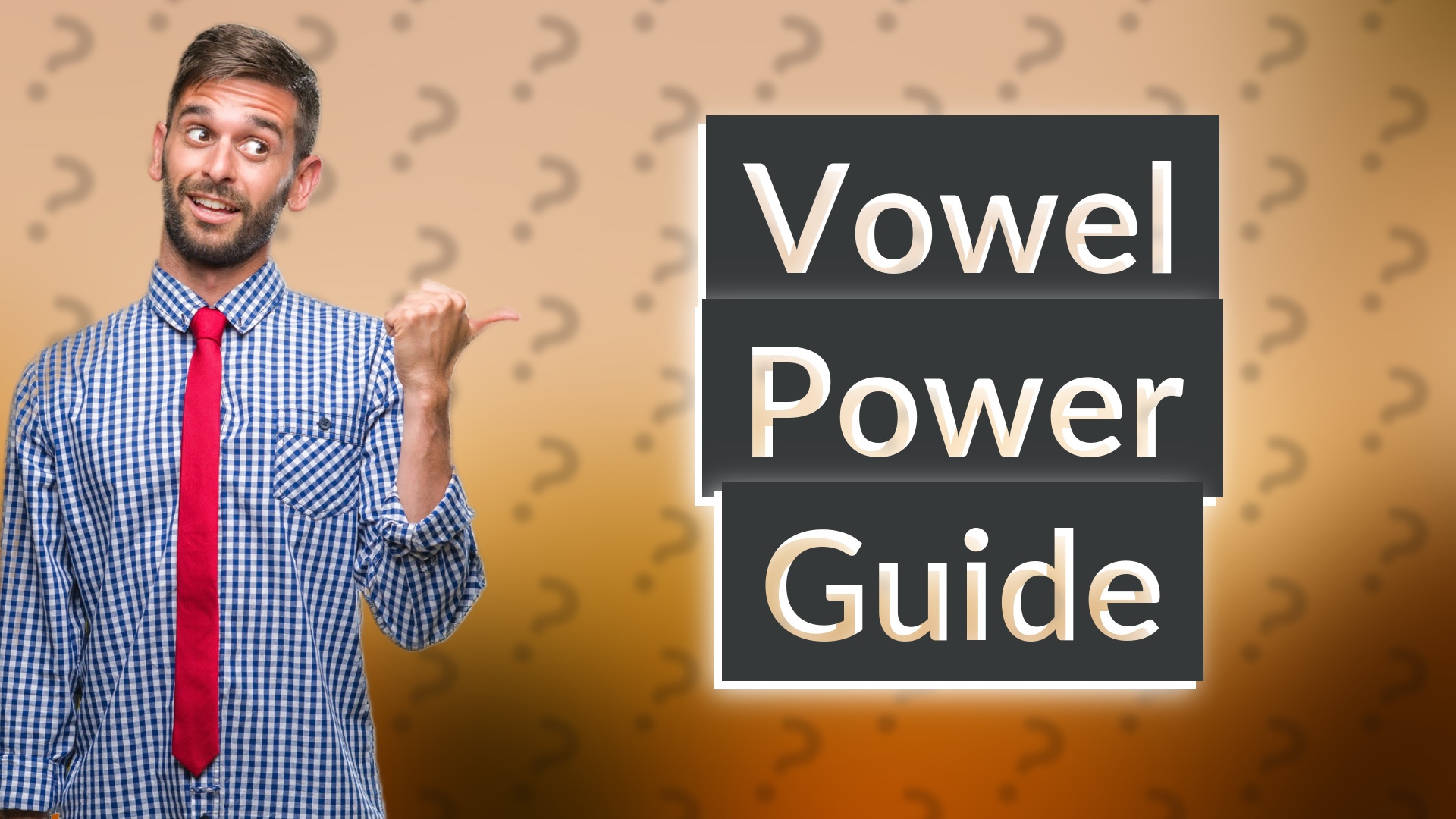 Vowel Power Guide