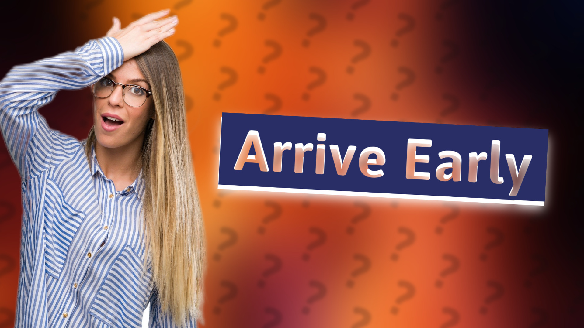 Arrive Early