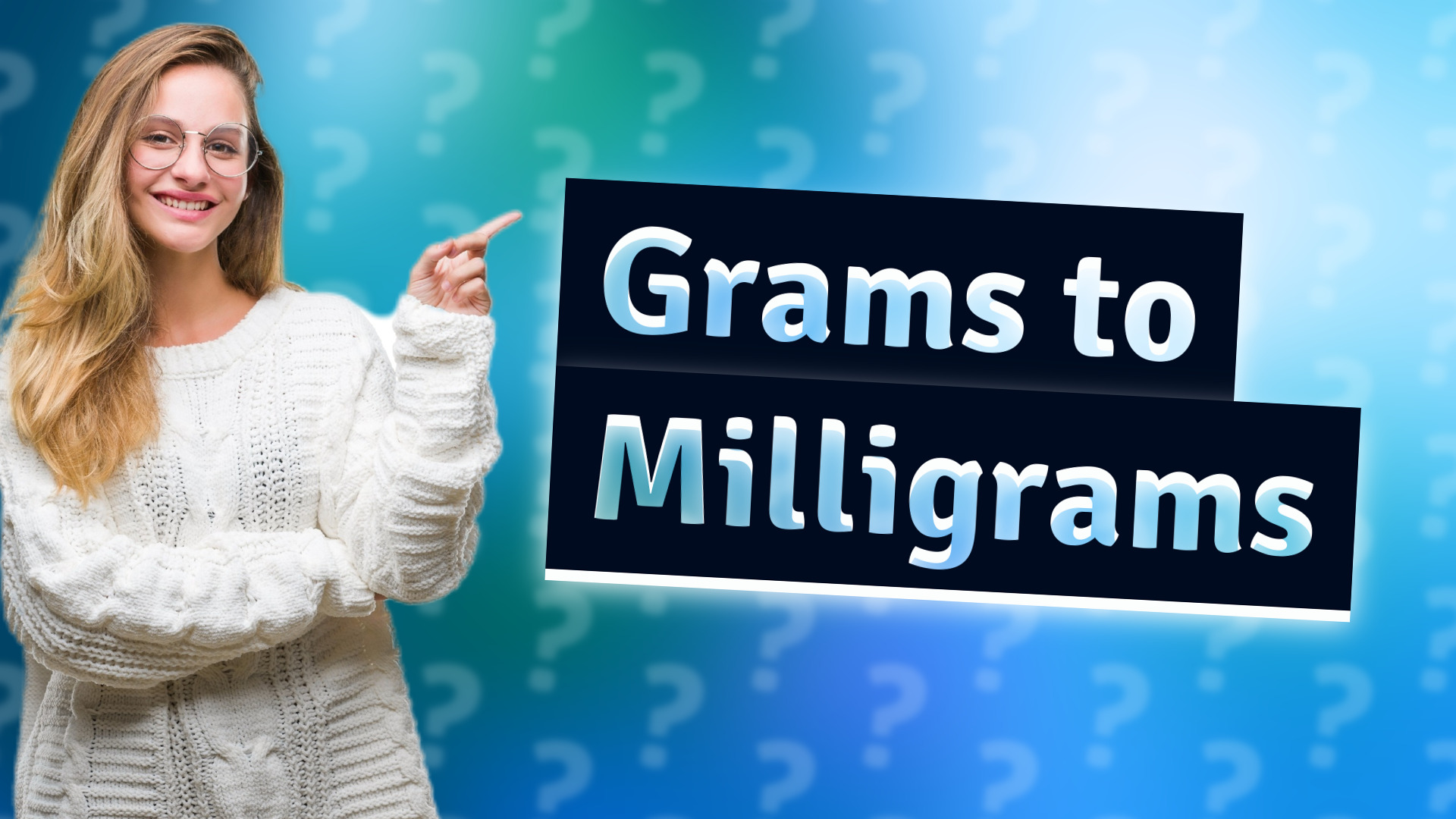 Grams to Milligrams