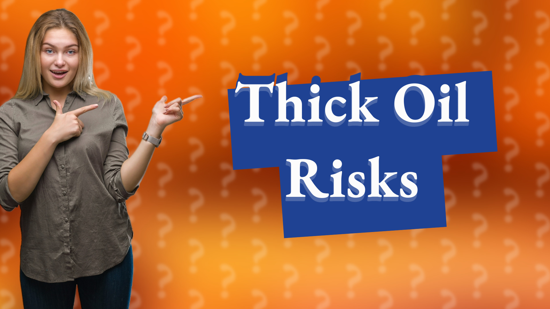 Thick Oil Risks