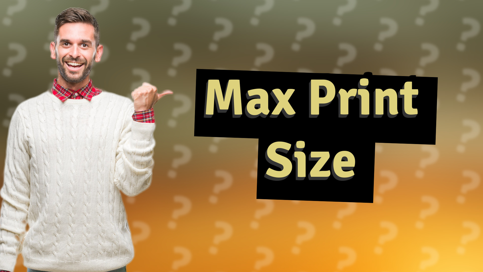 Max Print Size