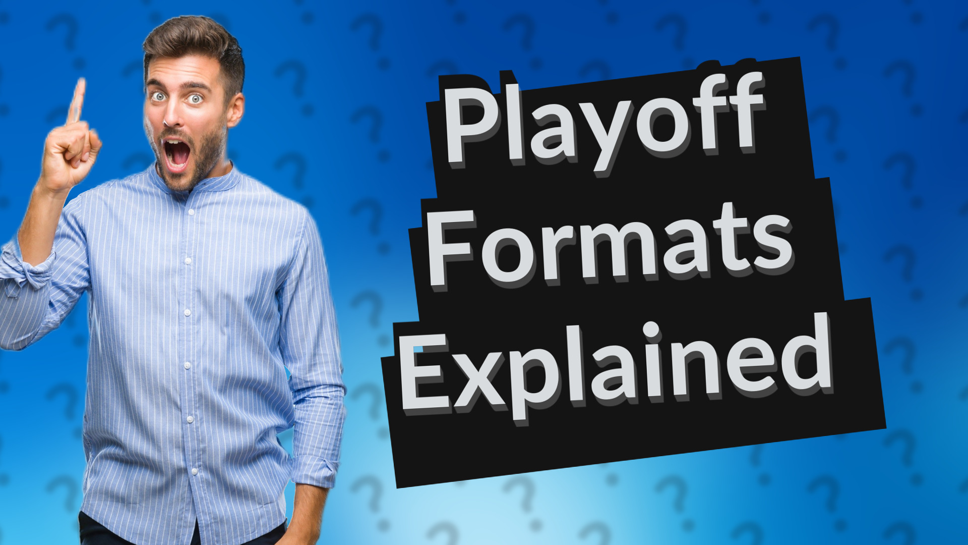 Playoff Formats Explained
