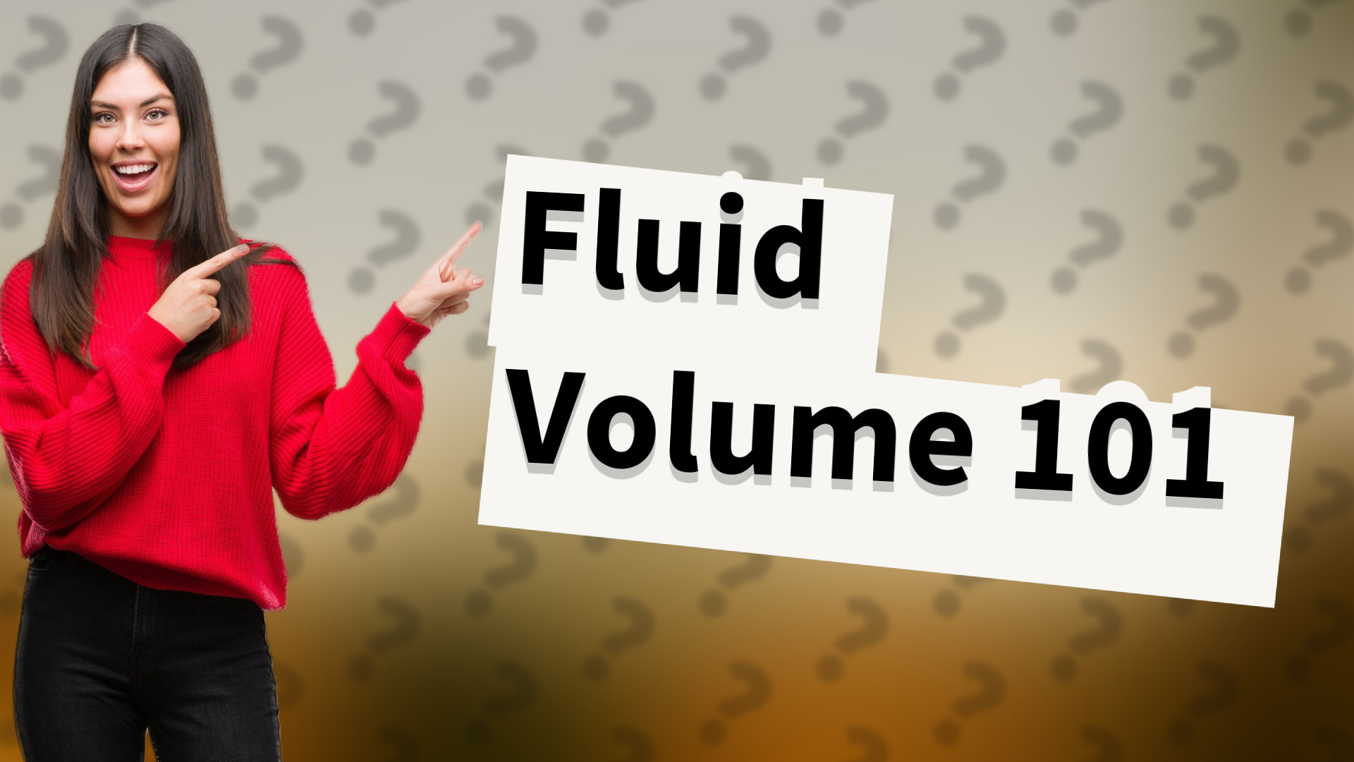 Fluid Volume 101