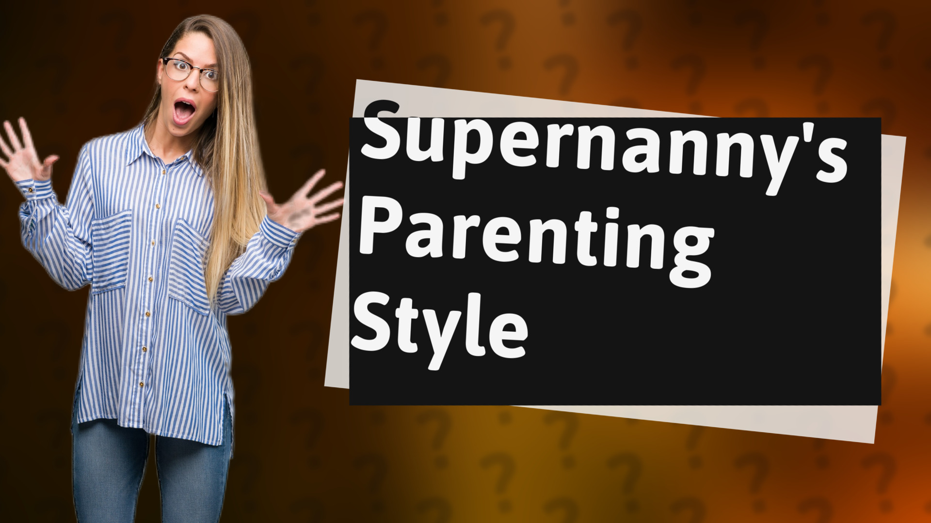 Supernanny's Parenting Style