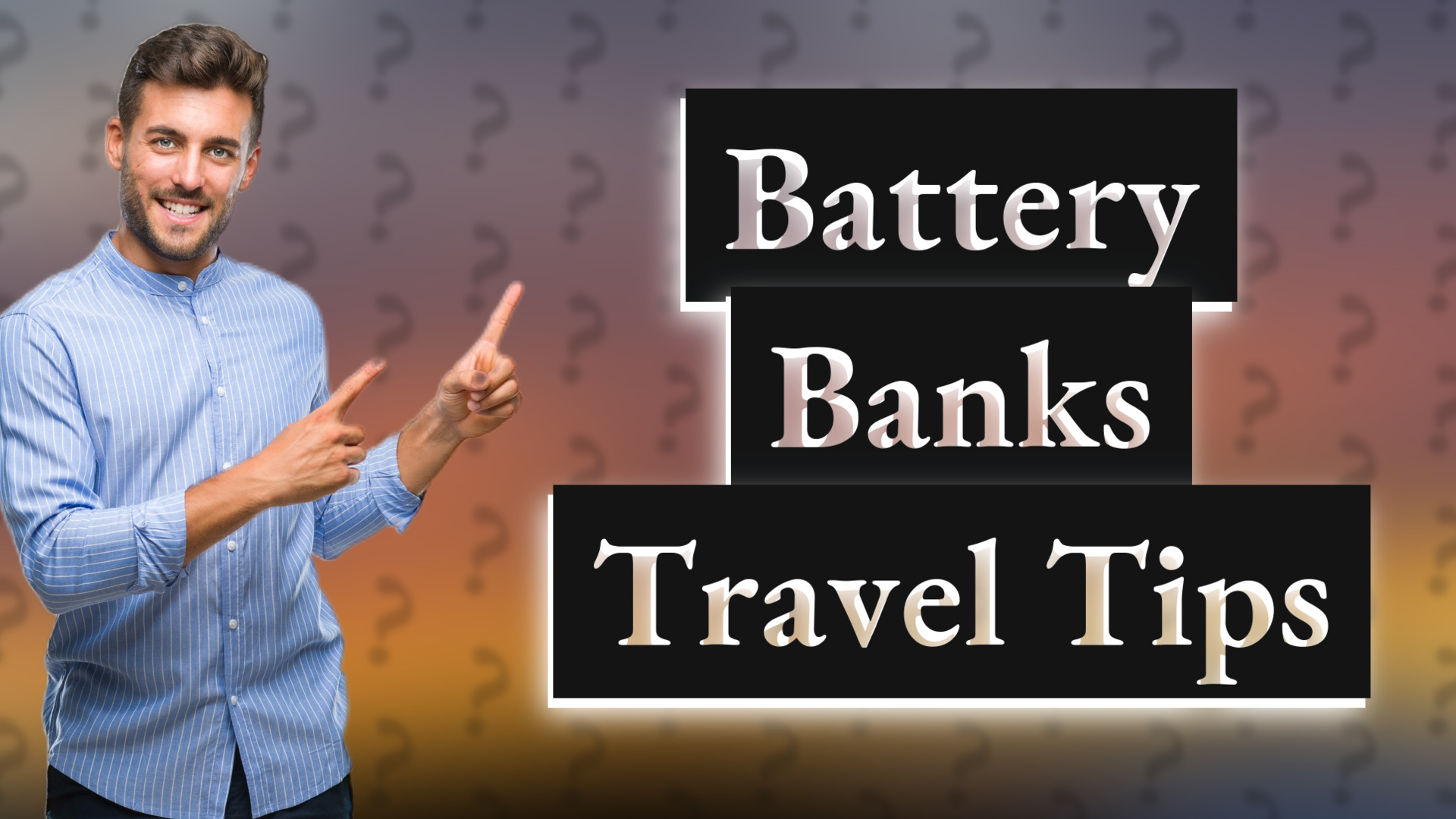 Battery Banks Travel Tips