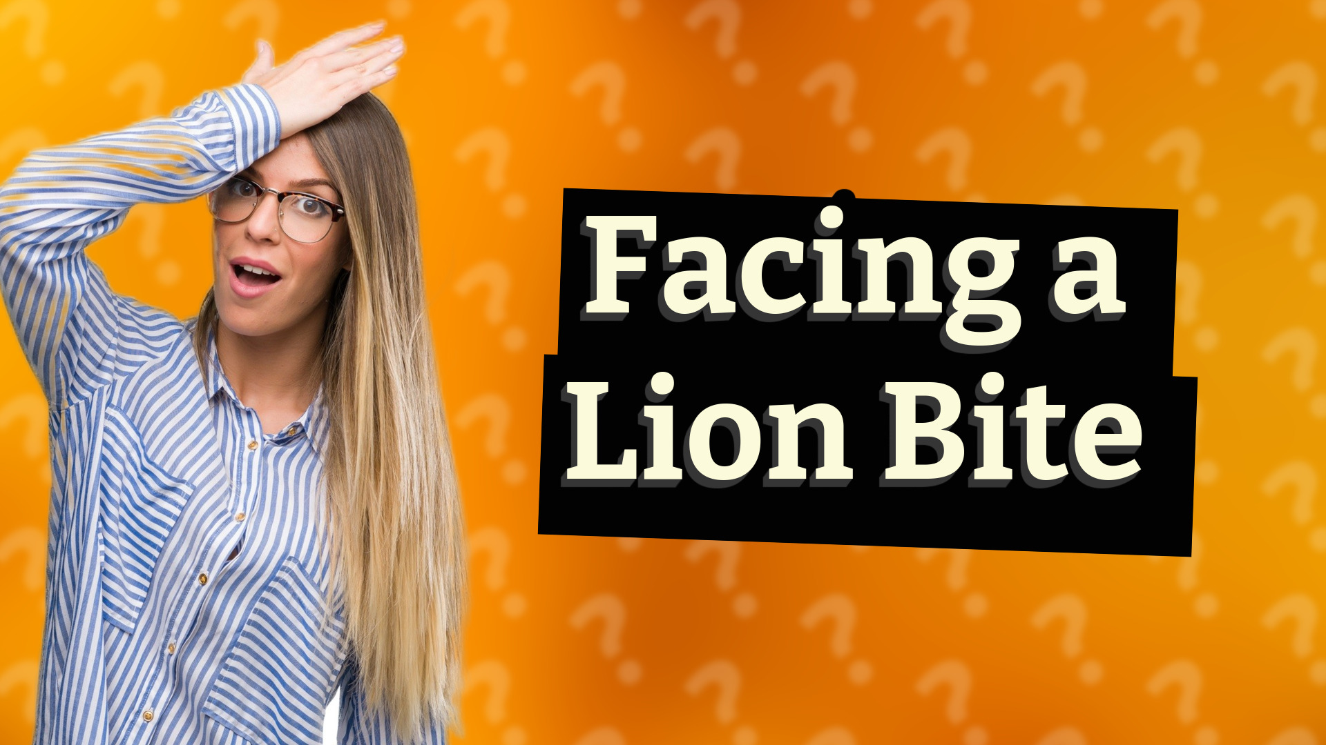 Facing a Lion Bite