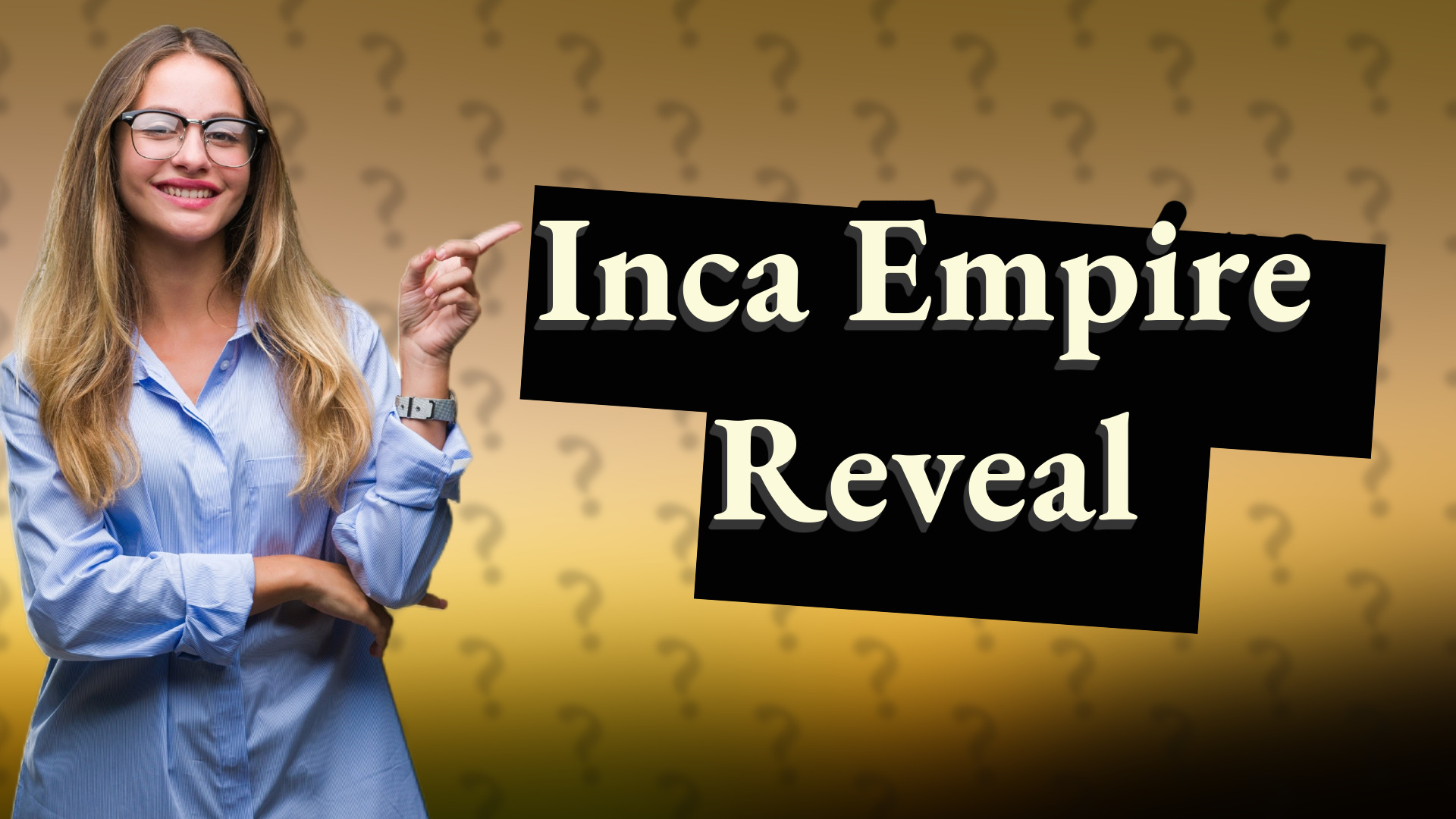Inca Empire Reveal