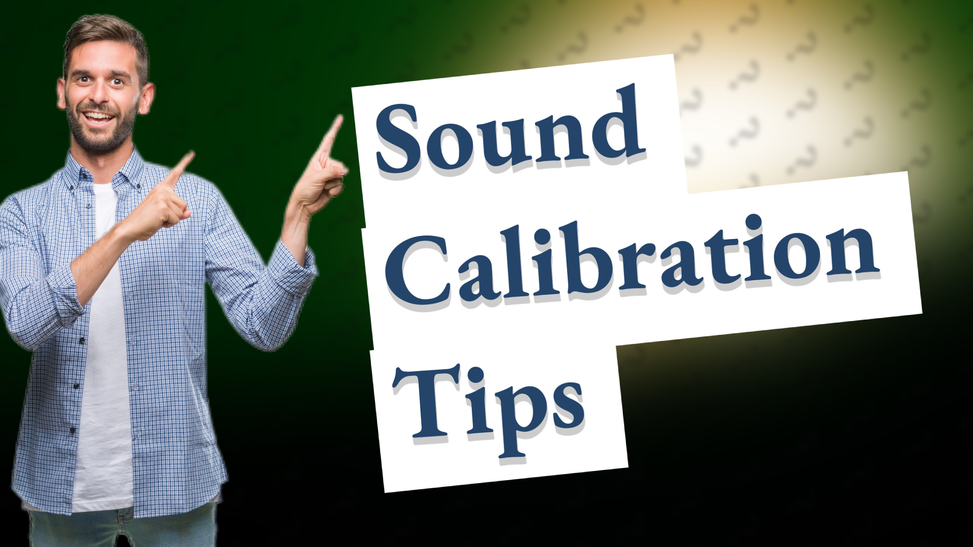 Sound Calibration Tips