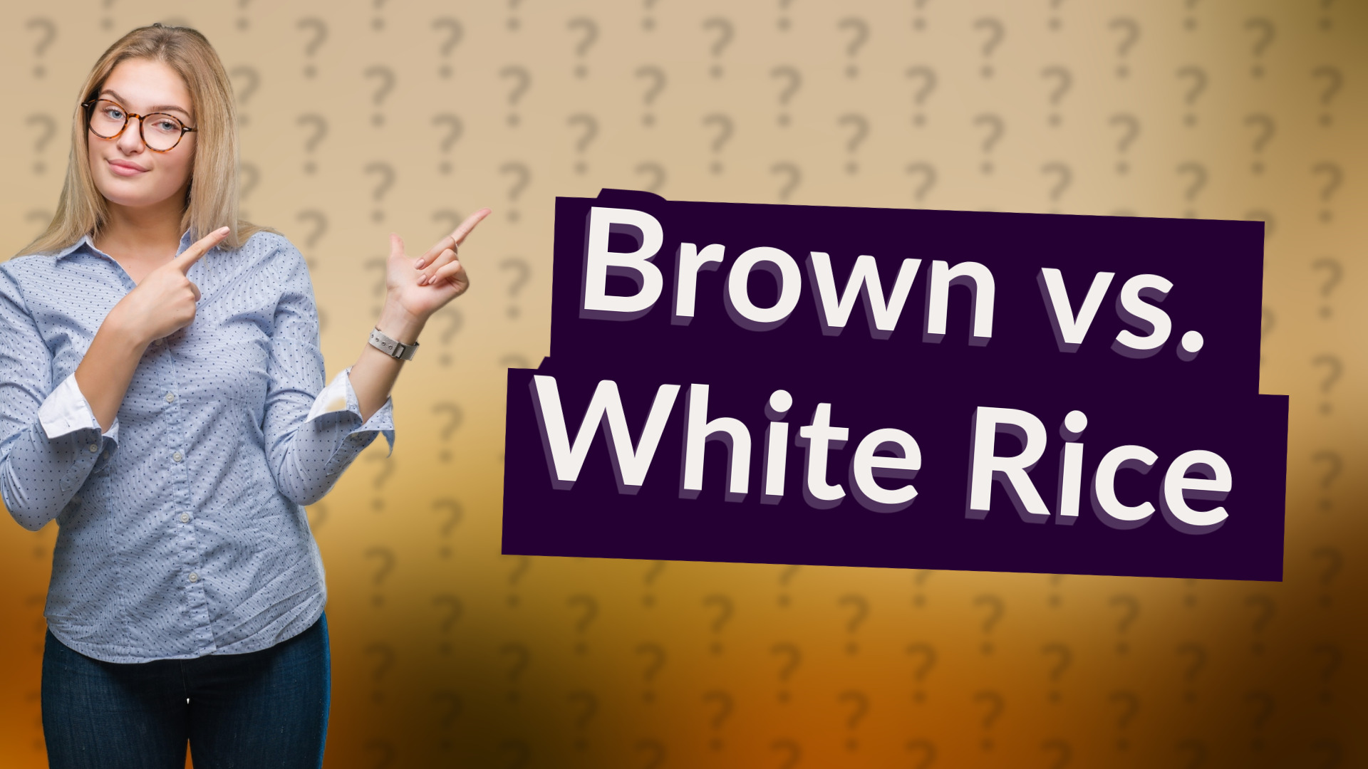 Brown vs. White Rice