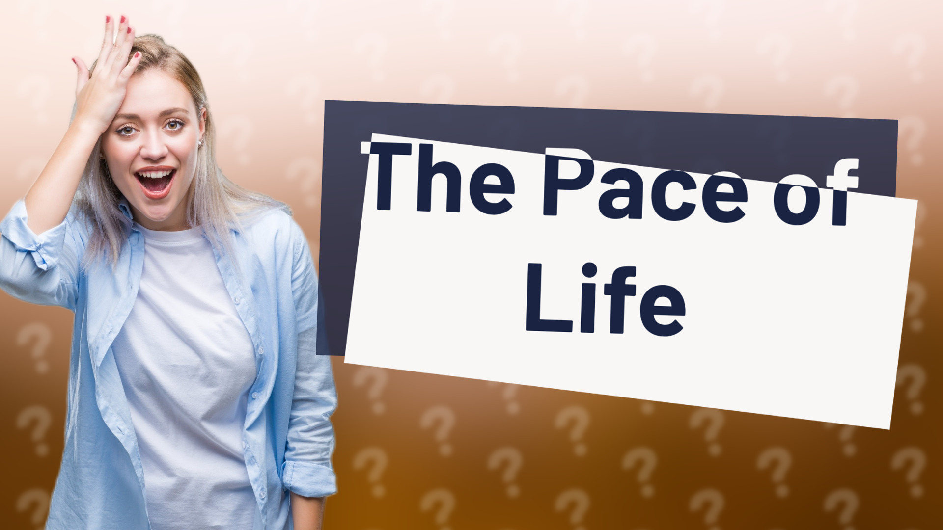 The Pace of Life