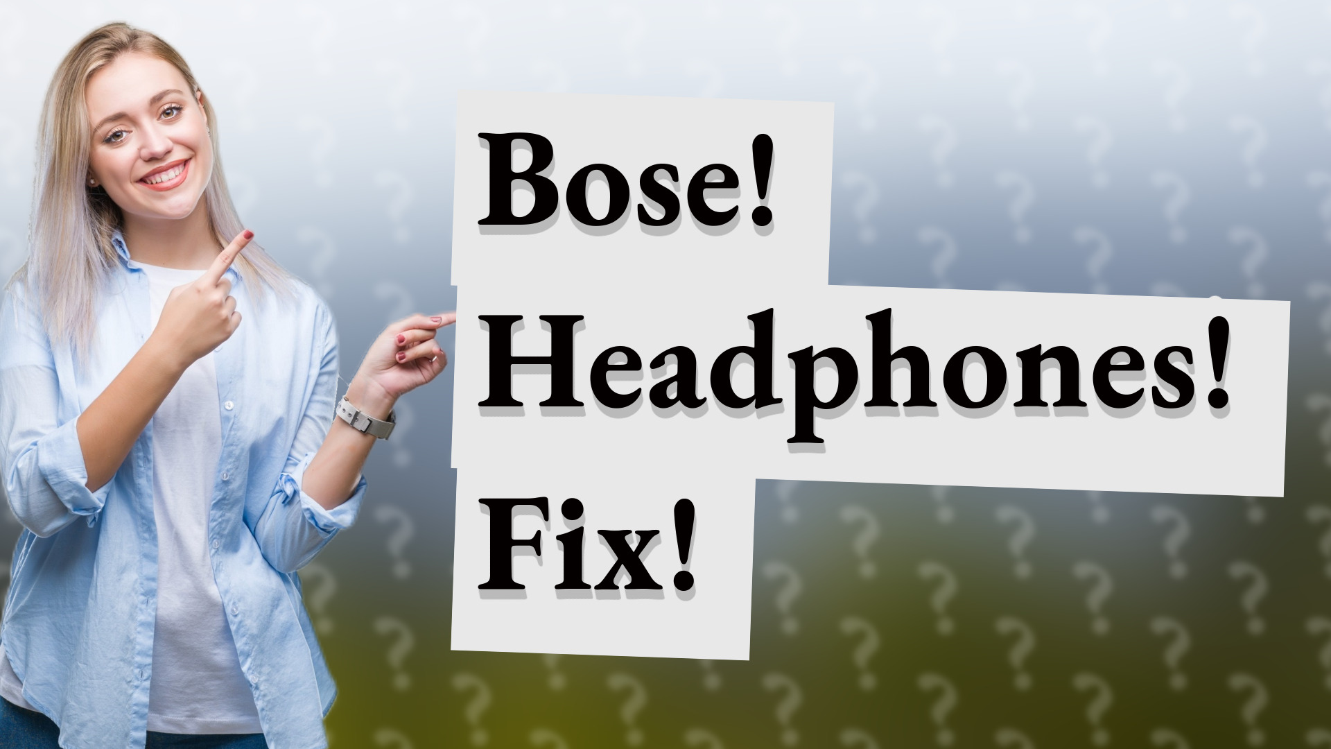 Bose! Headphones! Fix!